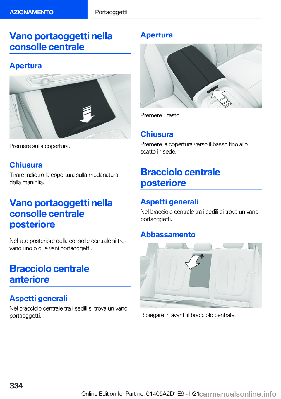 BMW X6 M 2021  Libretti Di Uso E manutenzione (in Italian) �V�a�n�o��p�o�r�t�a�o�g�g�e�t�t�i��n�e�l�l�a�c�o�n�s�o�l�l�e��c�e�n�t�r�a�l�e
�A�p�e�r�t�u�r�a
�P�r�e�m�e�r�e��s�u�l�l�a��c�o�p�e�r�t�u�r�a�.
�C�h�i�u�s�u�r�a �T�i�r�a�r�e��i�n�d�i�e�t�r�o��l�a