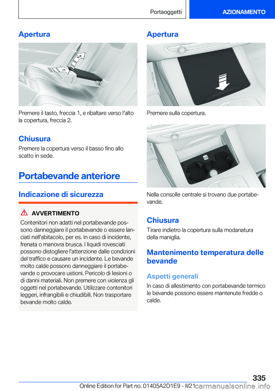 BMW X6 M 2021  Libretti Di Uso E manutenzione (in Italian) �A�p�e�r�t�u�r�a
�P�r�e�m�e�r�e��i�l��t�a�s�t�o�,��f�r�e�c�c�i�a��1�,��e��r�i�b�a�l�t�a�r�e��v�e�r�s�o��l�'�a�l�t�o
�l�a��c�o�p�e�r�t�u�r�a�,��f�r�e�c�c�i�a��2�.
�C�h�i�u�s�u�r�a �P�r�e