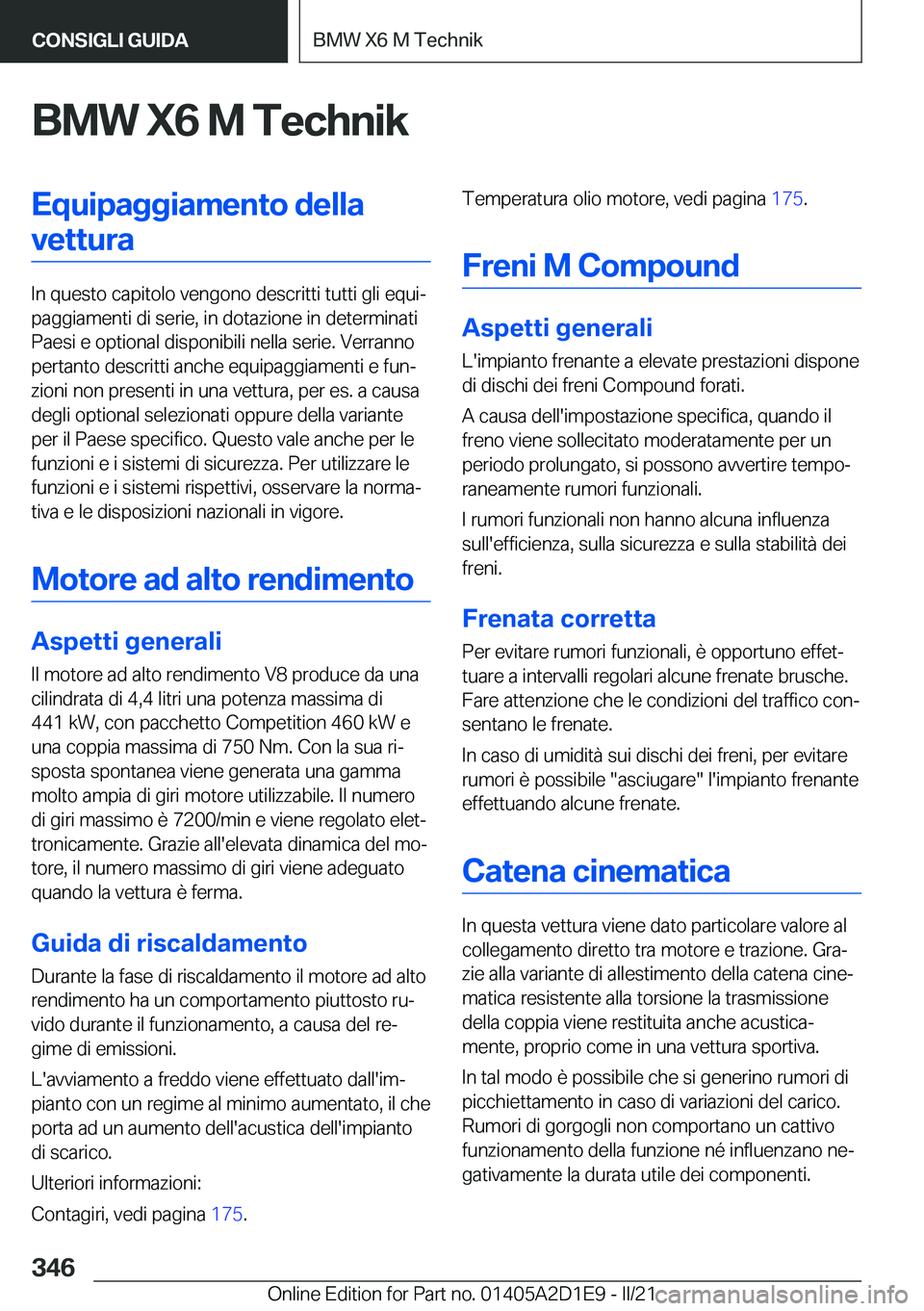 BMW X6 M 2021  Libretti Di Uso E manutenzione (in Italian) �B�M�W��X�6��M��T�e�c�h�n�i�k�E�q�u�i�p�a�g�g�i�a�m�e�n�t�o��d�e�l�l�a�v�e�t�t�u�r�a
�I�n��q�u�e�s�t�o��c�a�p�i�t�o�l�o��v�e�n�g�o�n�o��d�e�s�c�r�i�t�t�i��t�u�t�t�i��g�l�i��e�q�u�iª
�p�a�