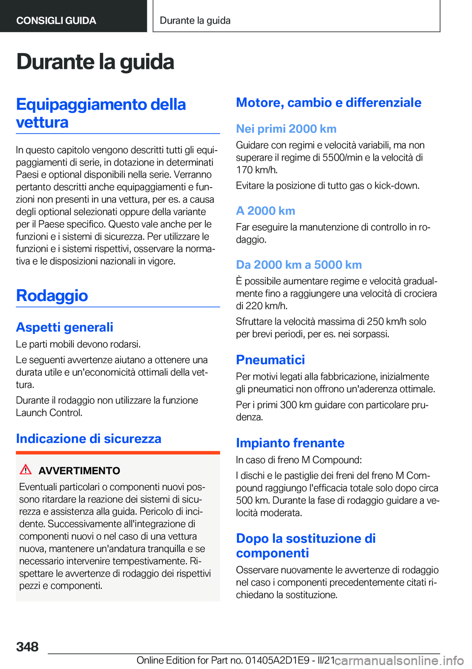 BMW X6 M 2021  Libretti Di Uso E manutenzione (in Italian) �D�u�r�a�n�t�e��l�a��g�u�i�d�a�E�q�u�i�p�a�g�g�i�a�m�e�n�t�o��d�e�l�l�a�v�e�t�t�u�r�a
�I�n��q�u�e�s�t�o��c�a�p�i�t�o�l�o��v�e�n�g�o�n�o��d�e�s�c�r�i�t�t�i��t�u�t�t�i��g�l�i��e�q�u�iª
�p�a�