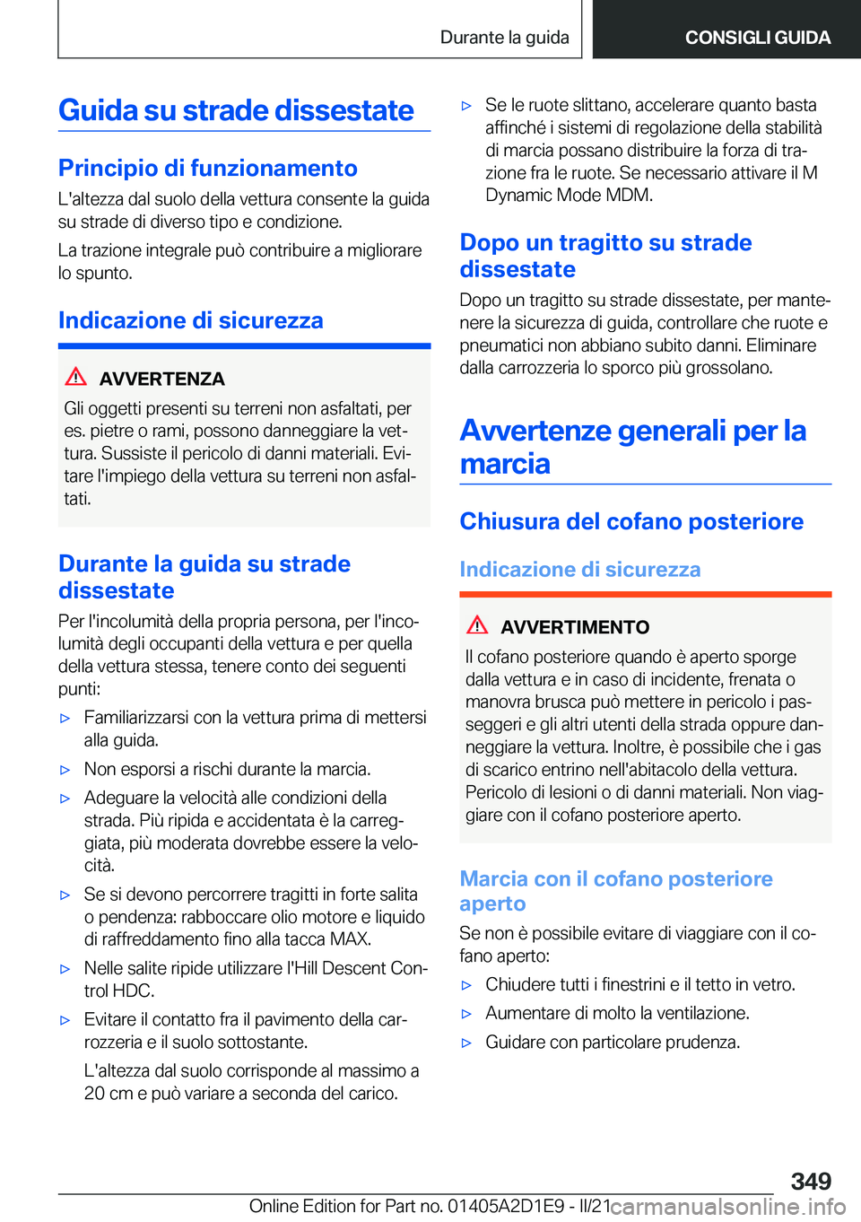 BMW X6 M 2021  Libretti Di Uso E manutenzione (in Italian) �G�u�i�d�a��s�u��s�t�r�a�d�e��d�i�s�s�e�s�t�a�t�e
�P�r�i�n�c�i�p�i�o��d�i��f�u�n�z�i�o�n�a�m�e�n�t�o�L�'�a�l�t�e�z�z�a��d�a�l��s�u�o�l�o��d�e�l�l�a��v�e�t�t�u�r�a��c�o�n�s�e�n�t�e��l�a�