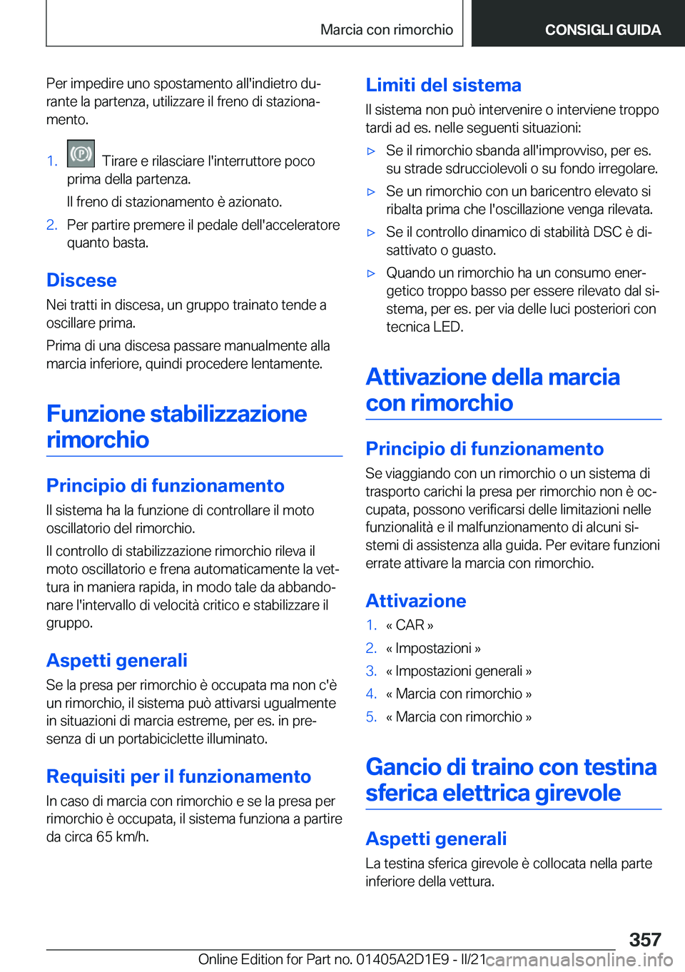 BMW X6 M 2021  Libretti Di Uso E manutenzione (in Italian) �P�e�r��i�m�p�e�d�i�r�e��u�n�o��s�p�o�s�t�a�m�e�n�t�o��a�l�l�'�i�n�d�i�e�t�r�o��d�uª�r�a�n�t�e��l�a��p�a�r�t�e�n�z�a�,��u�t�i�l�i�z�z�a�r�e��i�l��f�r�e�n�o��d�i��s�t�a�z�i�o�n�aª
�