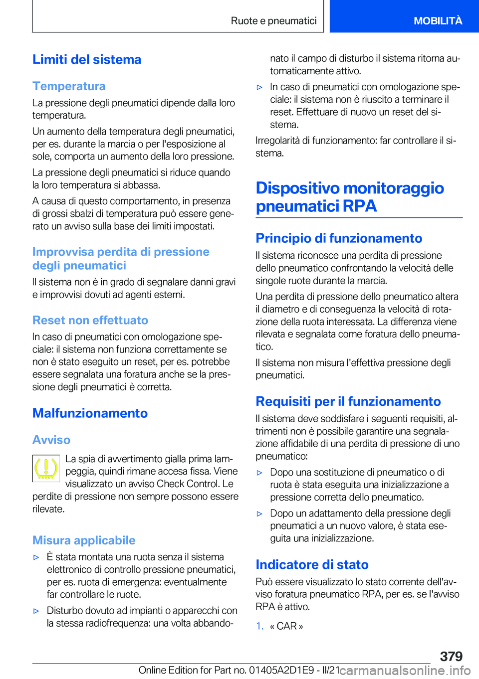BMW X6 M 2021  Libretti Di Uso E manutenzione (in Italian) �L�i�m�i�t�i��d�e�l��s�i�s�t�e�m�a�T�e�m�p�e�r�a�t�u�r�a
�L�a��p�r�e�s�s�i�o�n�e��d�e�g�l�i��p�n�e�u�m�a�t�i�c�i��d�i�p�e�n�d�e��d�a�l�l�a��l�o�r�o
�t�e�m�p�e�r�a�t�u�r�a�.
�U�n��a�u�m�e�n�t�