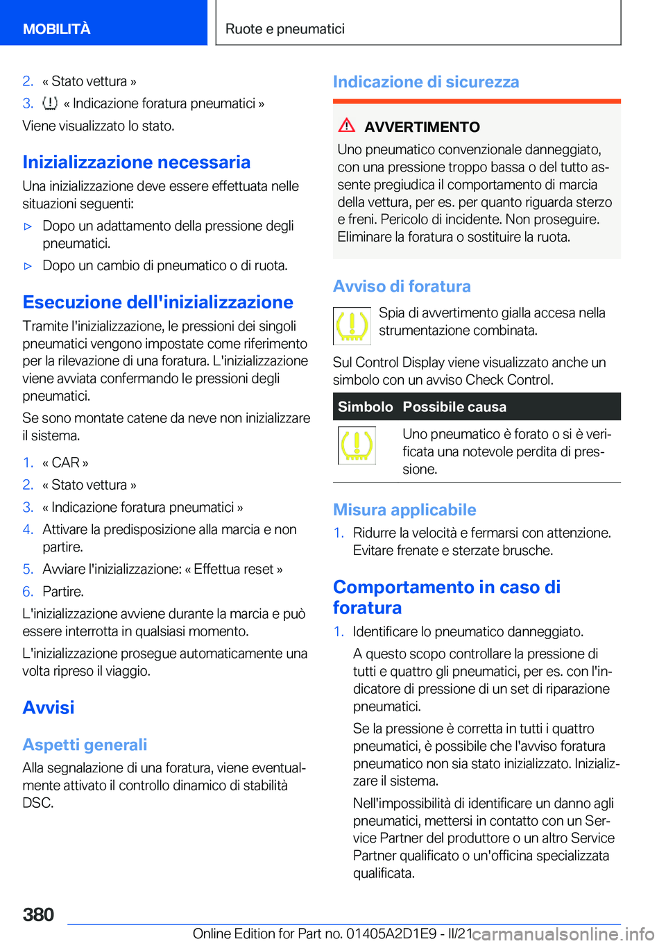 BMW X6 M 2021  Libretti Di Uso E manutenzione (in Italian) �2�.�«��S�t�a�t�o��v�e�t�t�u�r�a��{�3�.���«��I�n�d�i�c�a�z�i�o�n�e��f�o�r�a�t�u�r�a��p�n�e�u�m�a�t�i�c�i��{
�V�i�e�n�e��v�i�s�u�a�l�i�z�z�a�t�o��l�o��s�t�a�t�o�.
�I�n�i�z�i�a�l�i�z�z�a�z