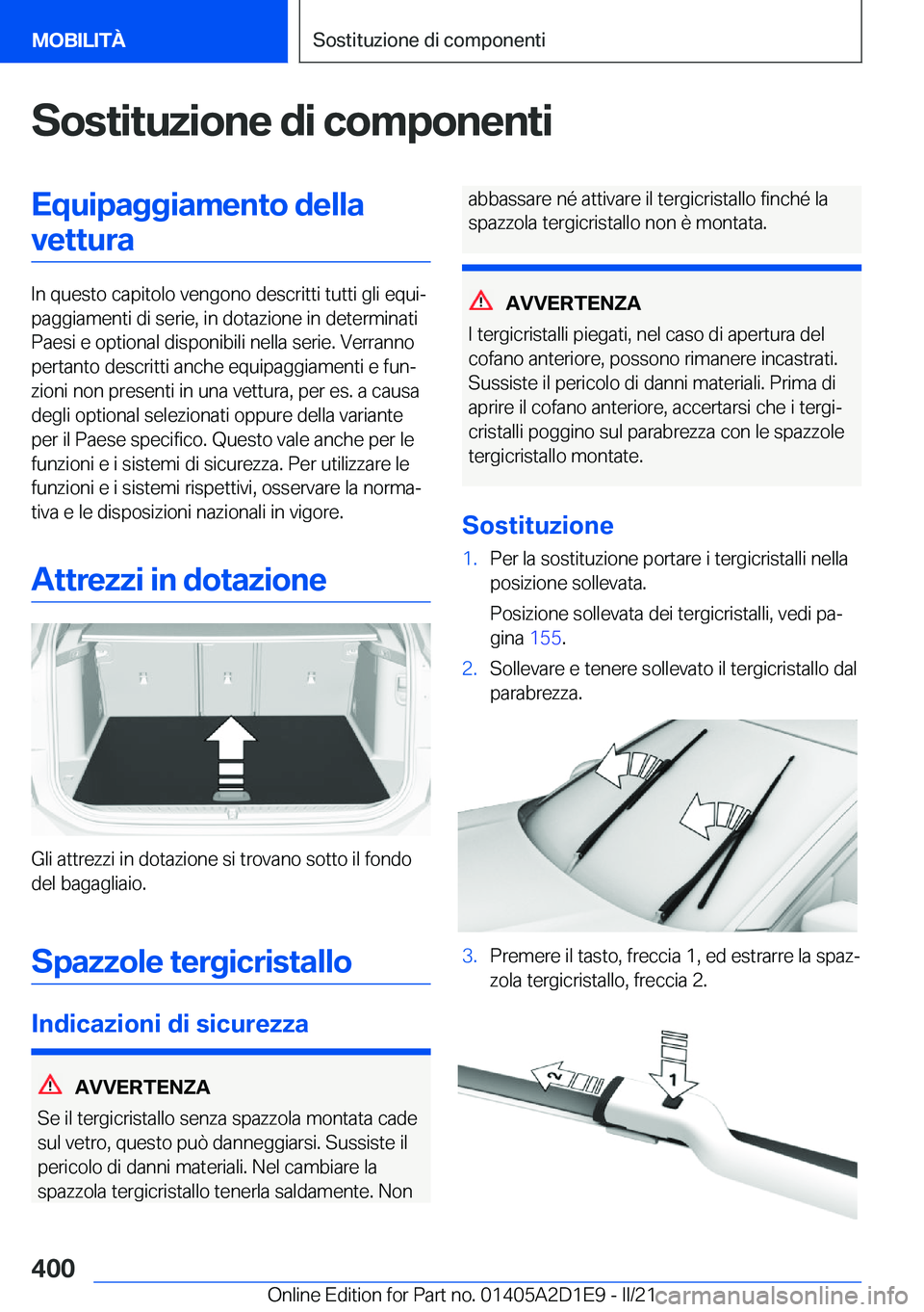 BMW X6 M 2021  Libretti Di Uso E manutenzione (in Italian) �S�o�s�t�i�t�u�z�i�o�n�e��d�i��c�o�m�p�o�n�e�n�t�i�E�q�u�i�p�a�g�g�i�a�m�e�n�t�o��d�e�l�l�a�v�e�t�t�u�r�a
�I�n��q�u�e�s�t�o��c�a�p�i�t�o�l�o��v�e�n�g�o�n�o��d�e�s�c�r�i�t�t�i��t�u�t�t�i��g�l�