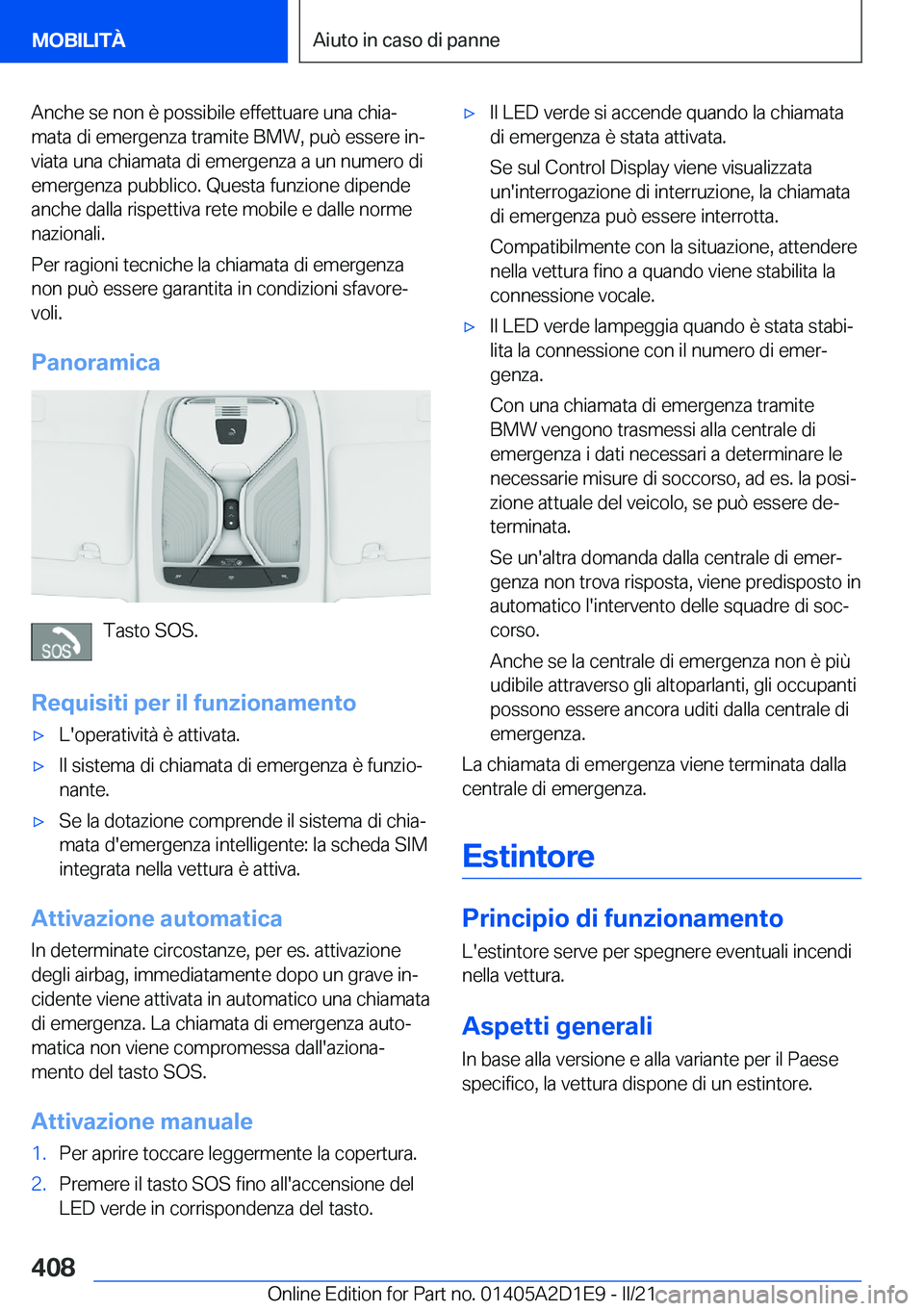 BMW X6 M 2021  Libretti Di Uso E manutenzione (in Italian) �A�n�c�h�e��s�e��n�o�n��è��p�o�s�s�i�b�i�l�e��e�f�f�e�t�t�u�a�r�e��u�n�a��c�h�i�aª
�m�a�t�a��d�i��e�m�e�r�g�e�n�z�a��t�r�a�m�i�t�e��B�M�W�,��p�u�