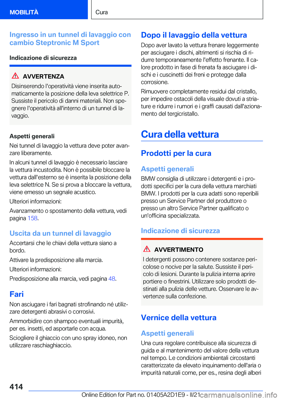 BMW X6 M 2021  Libretti Di Uso E manutenzione (in Italian) �I�n�g�r�e�s�s�o��i�n��u�n��t�u�n�n�e�l��d�i��l�a�v�a�g�g�i�o��c�o�n
�c�a�m�b�i�o��S�t�e�p�t�r�o�n�i�c��M��S�p�o�r�t
�I�n�d�i�c�a�z�i�o�n�e��d�i��s�i�c�u�r�e�z�z�a
�A�V�V�E�R�T�E�N�Z�A
�D�i