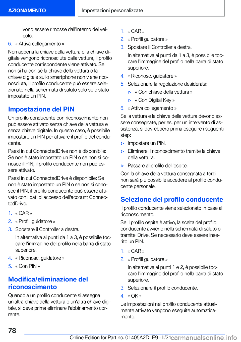 BMW X6 M 2021  Libretti Di Uso E manutenzione (in Italian) �v�o�n�o��e�s�s�e�r�e��r�i�m�o�s�s�e��d�a�l�l�'�i�n�t�e�r�n�o��d�e�l��v�e�iª�c�o�l�o�.�6�.�«��A�t�t�i�v�a��c�o�l�l�e�g�a�m�e�n�t�o��{
�N�o�n��a�p�p�e�n�a��l�a��c�h�i�a�v�e��d�e�l�l�