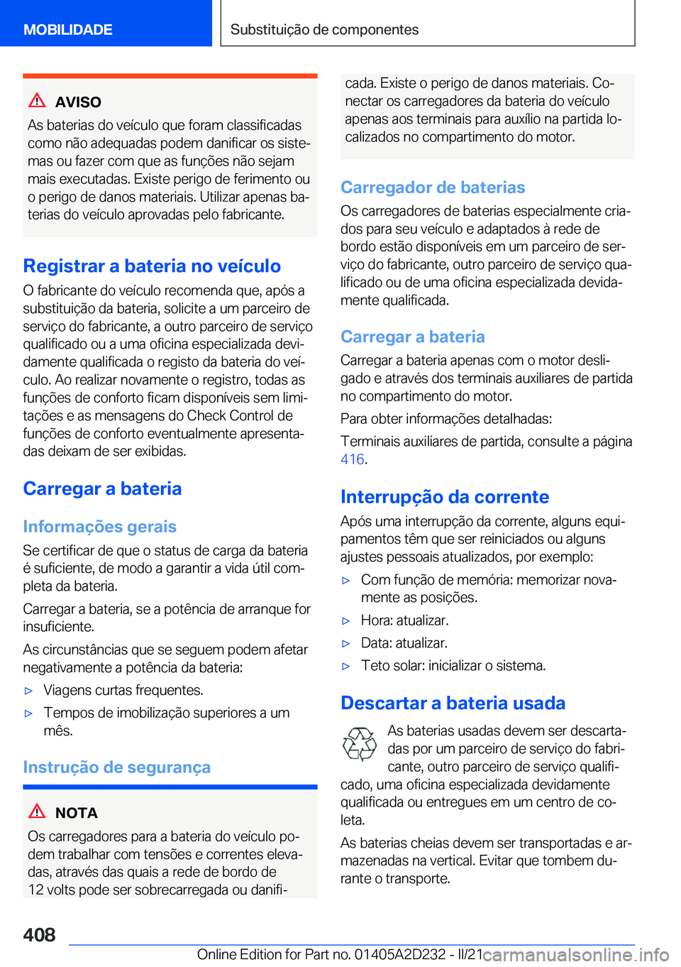 BMW X6 M 2021  Manual do condutor (in Portuguese) �A�V�I�S�O
�A�s��b�a�t�e�r�i�a�s��d�o��v�e�
