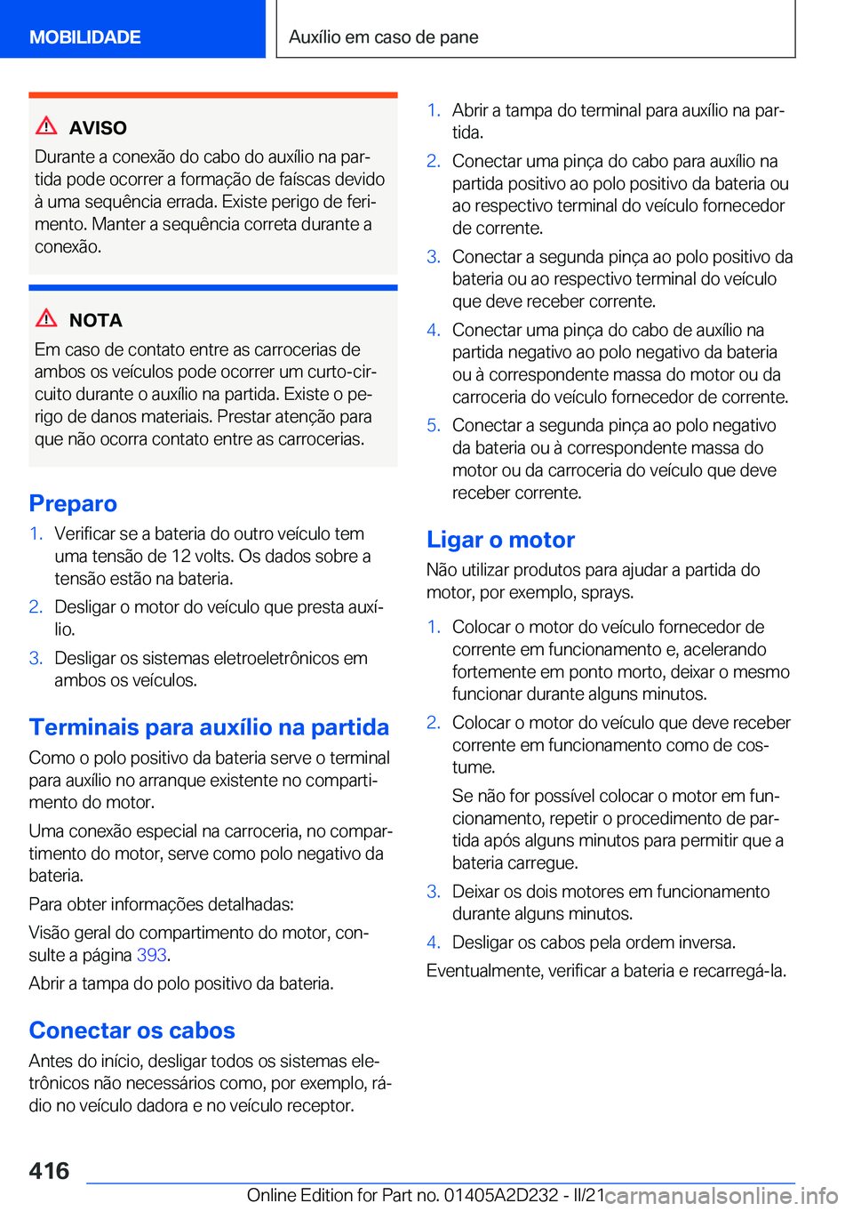 BMW X6 M 2021  Manual do condutor (in Portuguese) �A�V�I�S�O
�D�u�r�a�n�t�e��a��c�o�n�e�x�ã�o��d�o��c�a�b�o��d�o��a�u�x�