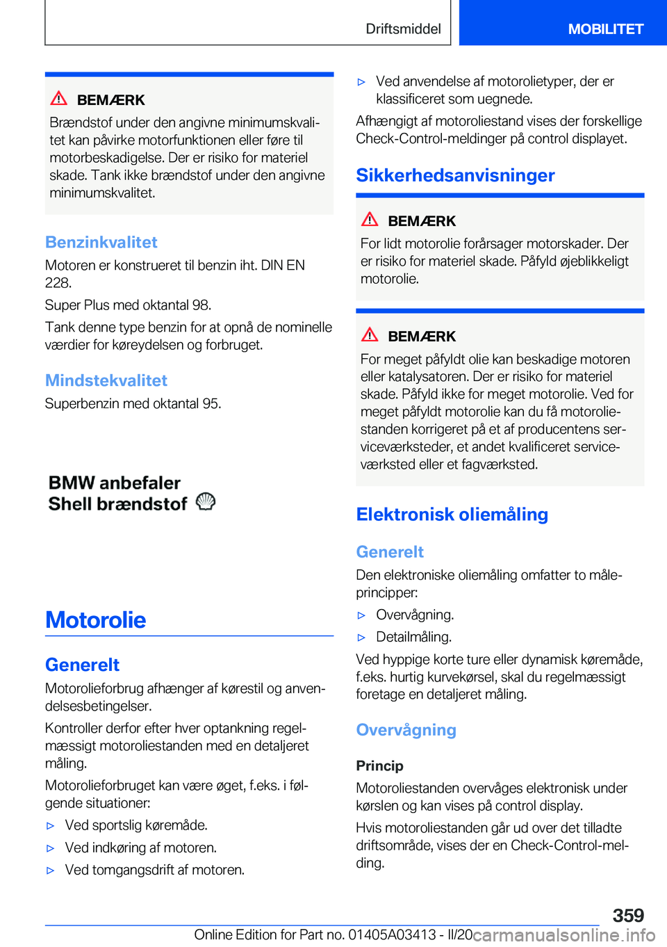 BMW X6 M 2020  InstruktionsbØger (in Danish) �B�E�M�Æ�R�K
�B�r�æ�n�d�s�t�o�f��u�n�d�e�r��d�e�n��a�n�g�i�v�n�e��m�i�n�i�m�u�m�s�k�v�a�l�ij �t�e�t��k�a�n��p�å�v�i�r�k�e��m�o�t�o�r�f�u�n�k�t�i�o�n�e�n��e�l�l�e�r��f�