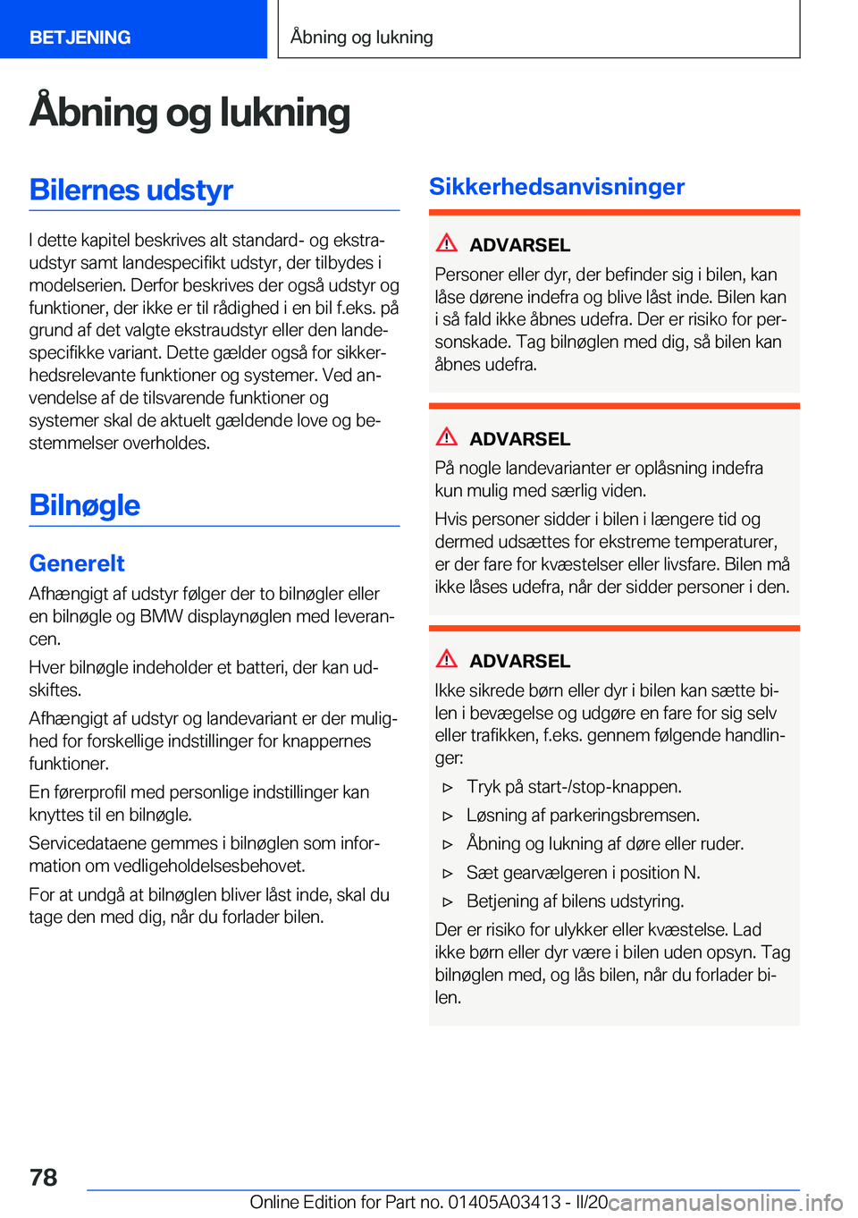 BMW X6 M 2020  InstruktionsbØger (in Danish) �Å�b�n�i�n�g��o�g��l�u�k�n�i�n�g�B�i�l�e�r�n�e�s��u�d�s�t�y�r
�I��d�e�t�t�e��k�a�p�i�t�e�l��b�e�s�k�r�i�v�e�s��a�l�t��s�t�a�n�d�a�r�d�-��o�g��e�k�s�t�r�aj
�u�d�s�t�y�r��s�a�m�t��l�a�n�d�
