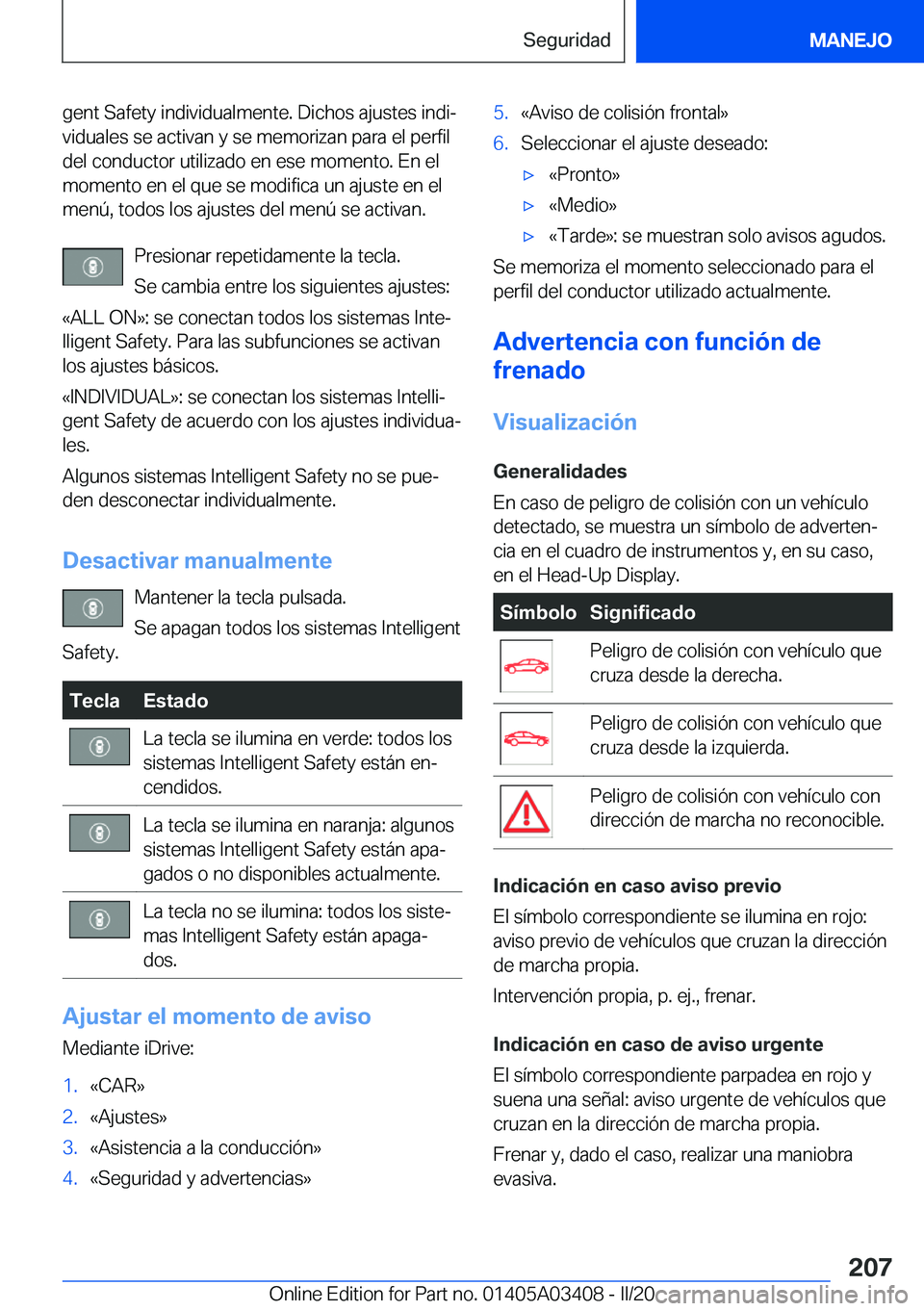 BMW X6 M 2020  Manuales de Empleo (in Spanish) �g�e�n�t��S�a�f�e�t�y��i�n�d�i�v�i�d�u�a�l�m�e�n�t�e�.��D�i�c�h�o�s��a�j�u�s�t�e�s��i�n�d�iª�v�i�d�u�a�l�e�s��s�e��a�c�t�i�v�a�n��y��s�e��m�e�m�o�r�i�z�a�n��p�a�r�a��e�l��p�e�r�f�i�l�d�