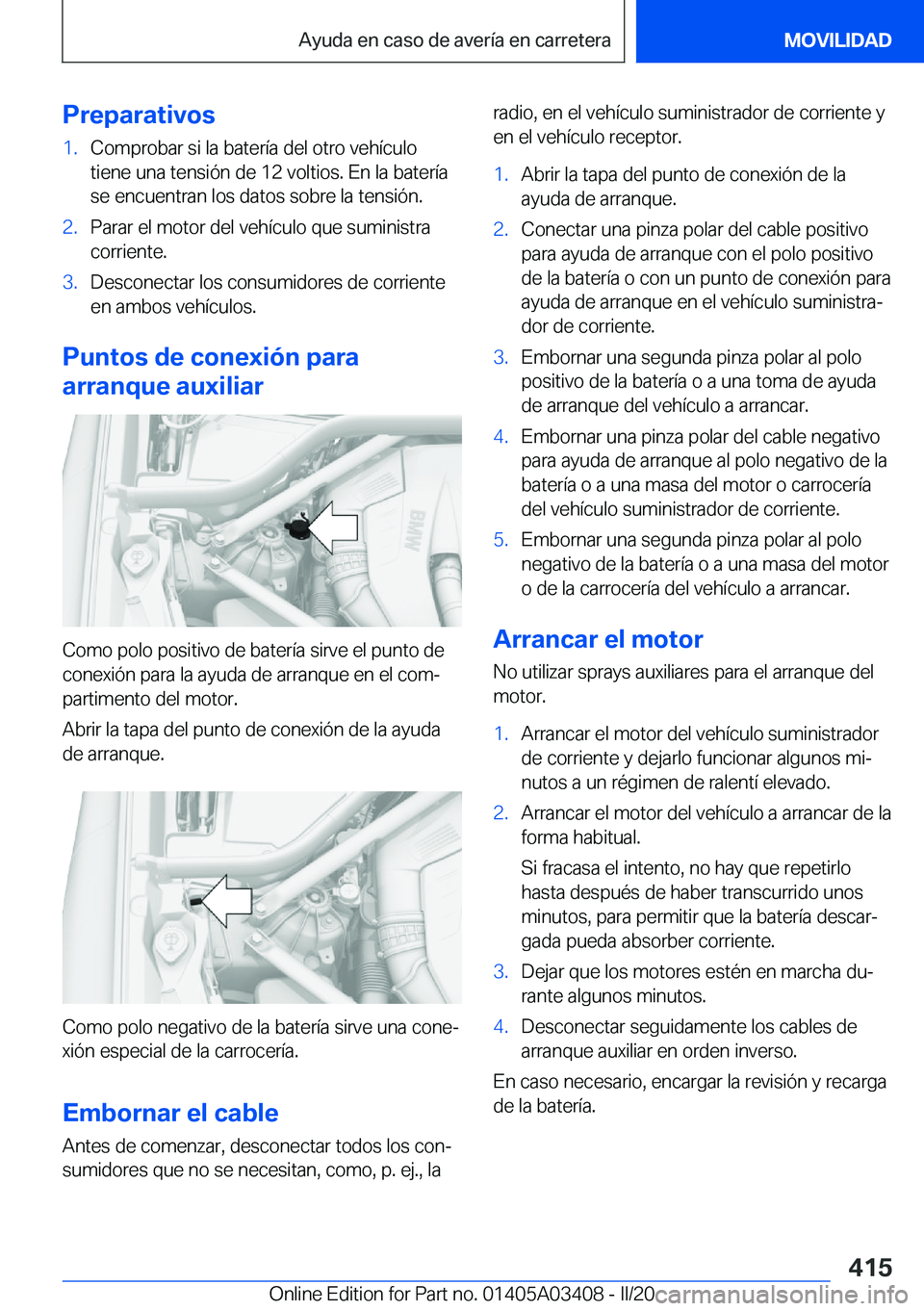 BMW X6 M 2020  Manuales de Empleo (in Spanish) �P�r�e�p�a�r�a�t�i�v�o�s�1�.�C�o�m�p�r�o�b�a�r��s�i��l�a��b�a�t�e�r�