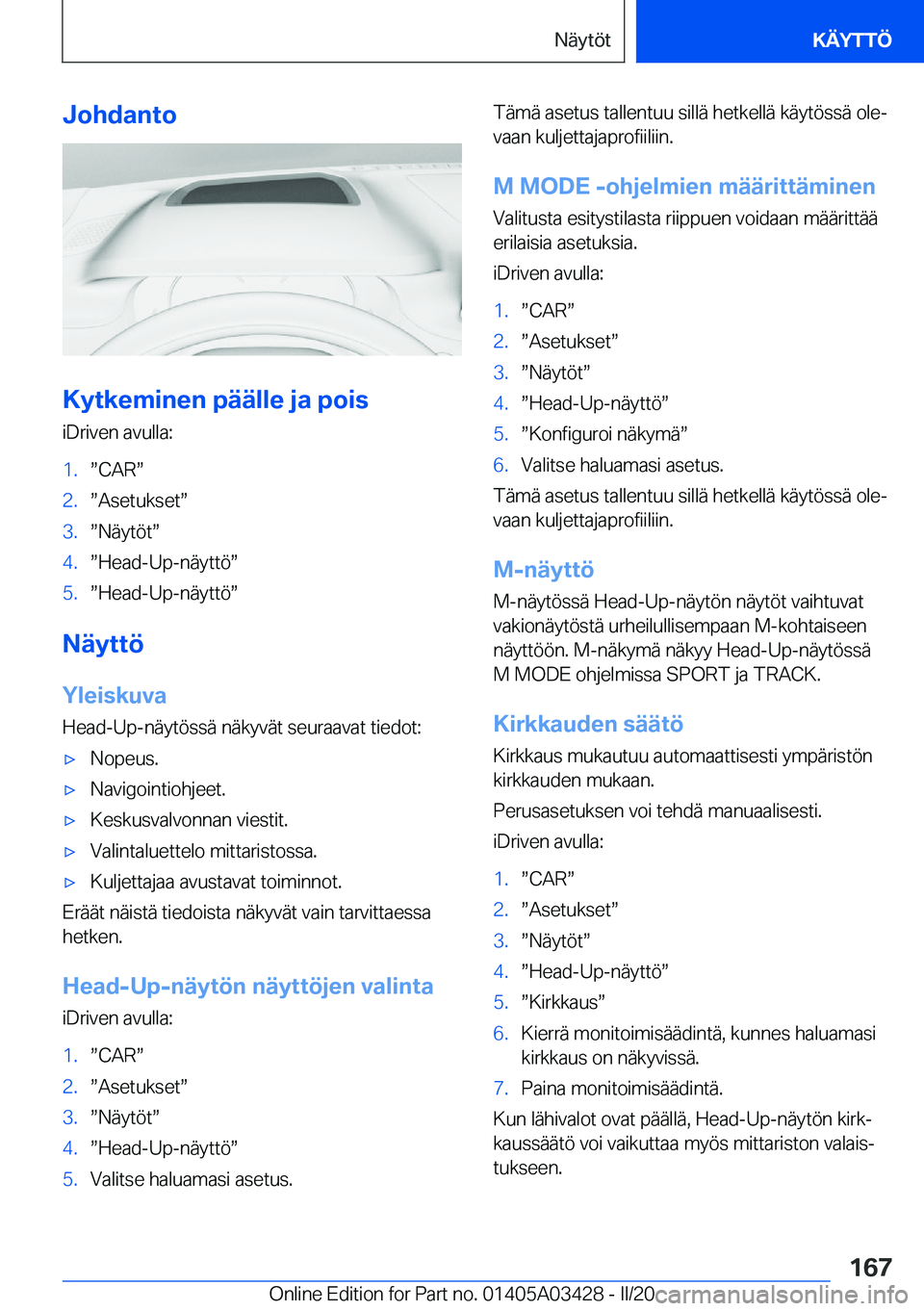 BMW X6 M 2020  Omistajan Käsikirja (in Finnish) �J�o�h�d�a�n�t�o
�K�y�t�k�e�m�i�n�e�n��p�