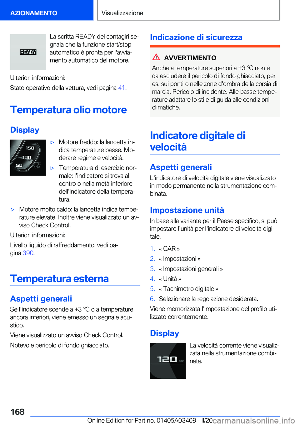 BMW X6 M 2020  Libretti Di Uso E manutenzione (in Italian) �L�a��s�c�r�i�t�t�a��R�E�A�D�Y��d�e�l��c�o�n�t�a�g�i�r�i��s�eª
�g�n�a�l�a��c�h�e��l�a��f�u�n�z�i�o�n�e��s�t�a�r�t�/�s�t�o�p
�a�u�t�o�m�a�t�i�c�o��è��p�r�o�n�t�a��p�e�r��l�'�a�v�v�i