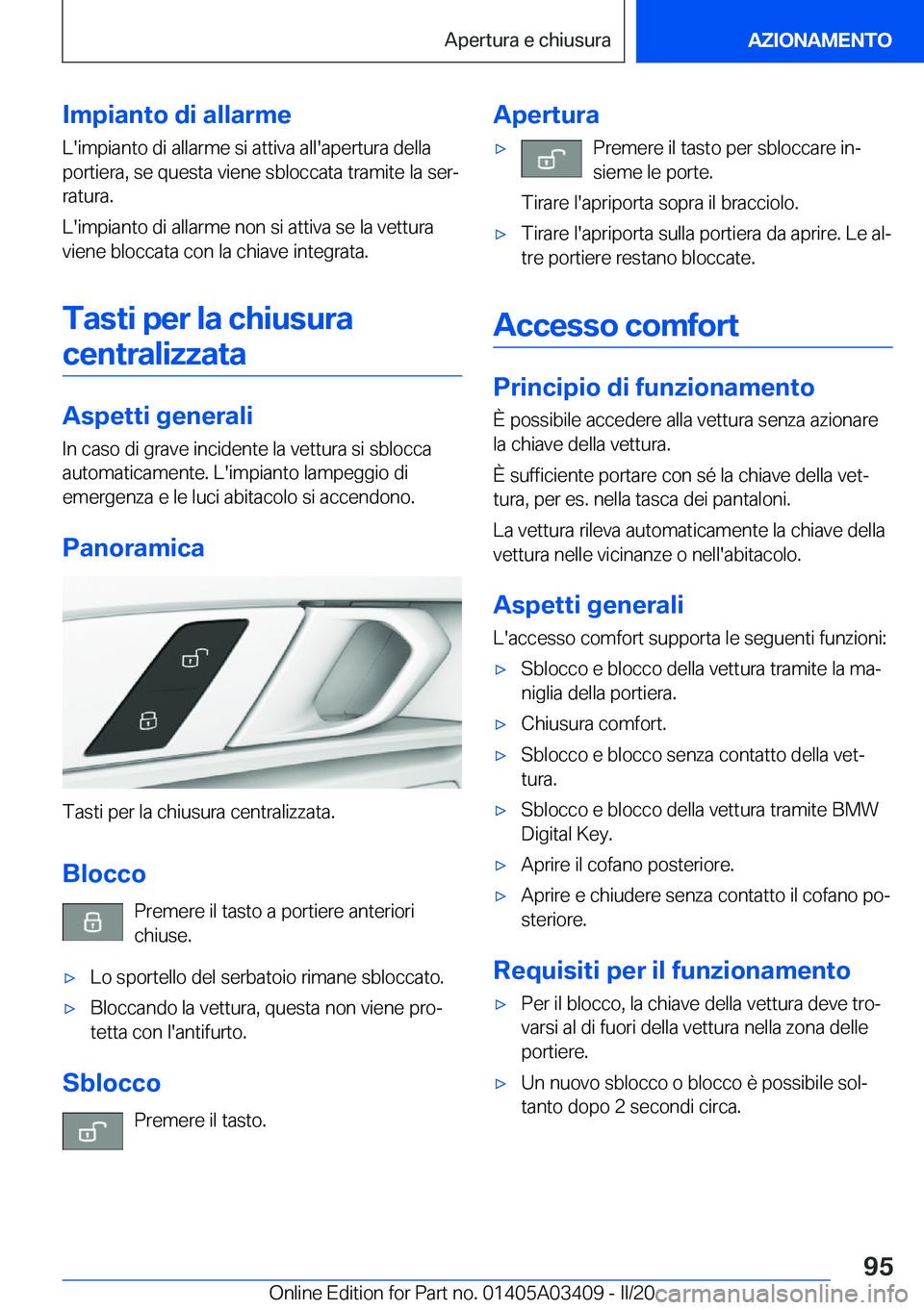 BMW X6 M 2020  Libretti Di Uso E manutenzione (in Italian) �I�m�p�i�a�n�t�o��d�i��a�l�l�a�r�m�e�L�'�i�m�p�i�a�n�t�o��d�i��a�l�l�a�r�m�e��s�i��a�t�t�i�v�a��a�l�l�'�a�p�e�r�t�u�r�a��d�e�l�l�a
�p�o�r�t�i�e�r�a�,��s�e��q�u�e�s�t�a��v�i�e�n�e��