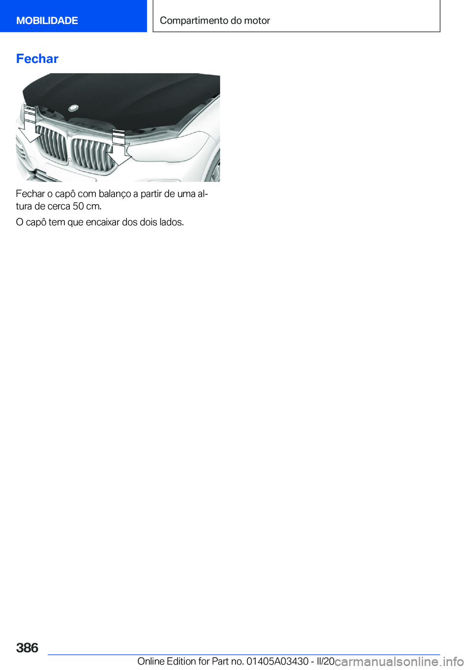 BMW X6 M 2020  Manual do condutor (in Portuguese) �F�e�c�h�a�r
�F�e�c�h�a�r��o��c�a�p�ô��c�o�m��b�a�l�a�n�