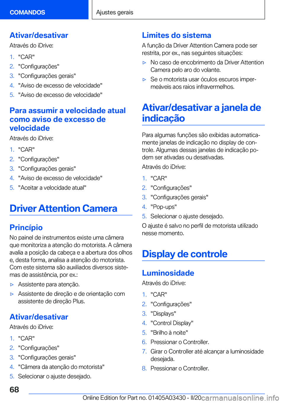 BMW X6 M 2020  Manual do condutor (in Portuguese) �A�t�i�v�a�r�/�d�e�s�a�t�i�v�a�r�A�t�r�a�v�é�s��d�o��i�D�r�i�v�e�:�1�.��C�A�R��2�.��C�o�n�f�i�g�u�r�a�
