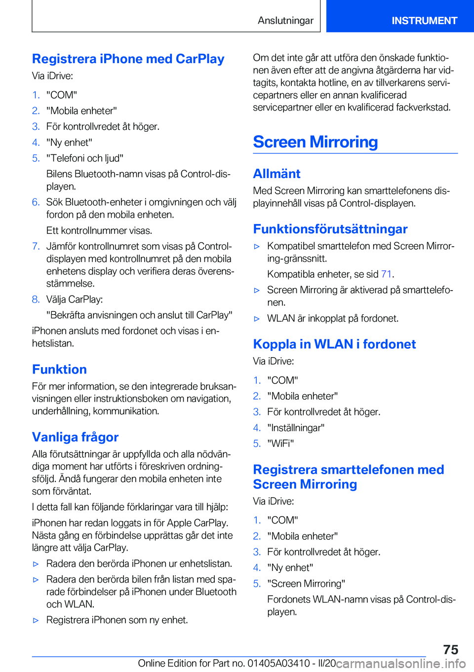 BMW X6 M 2020  InstruktionsbÖcker (in Swedish) �R�e�g�i�s�t�r�e�r�a��i�P�h�o�n�e��m�e�d��C�a�r�P�l�a�y
�V�i�a��i�D�r�i�v�e�:�1�.��C�O�M��2�.��M�o�b�i�l�a��e�n�h�e�t�e�r��3�.�F�