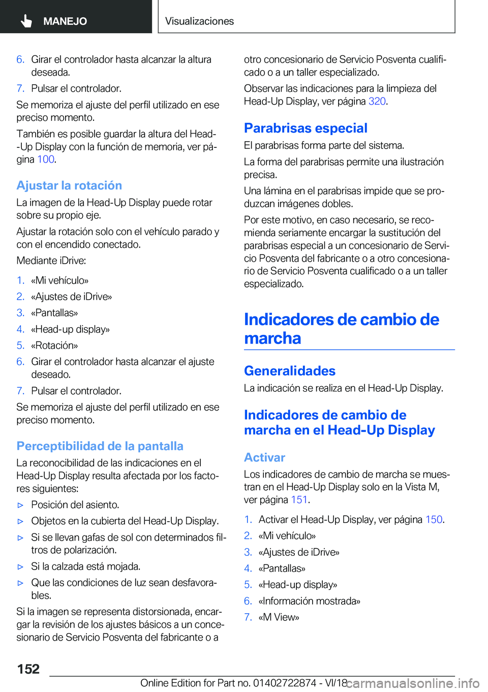 BMW X6 M 2019  Manuales de Empleo (in Spanish) �6�.�G�i�r�a�r��e�l��c�o�n�t�r�o�l�a�d�o�r��h�a�s�t�a��a�l�c�a�n�z�a�r��l�a��a�l�t�u�r�a
�d�e�s�e�a�d�a�.�7�.�P�u�l�s�a�r��e�l��c�o�n�t�r�o�l�a�d�o�r�.
�S�e��m�e�m�o�r�i�z�a��e�l��a�j�u�s�t