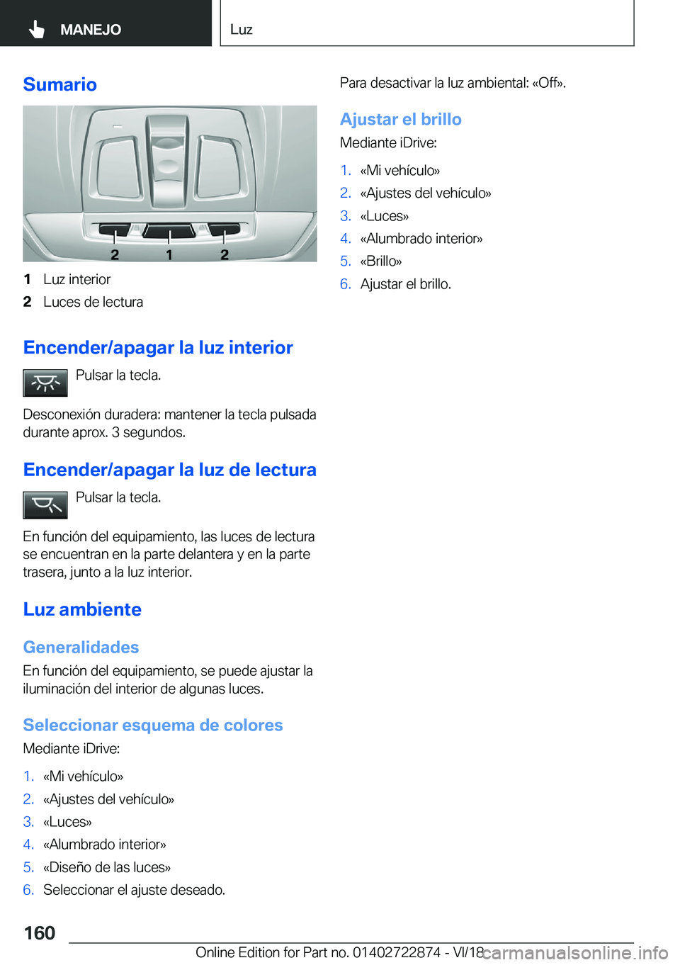 BMW X6 M 2019  Manuales de Empleo (in Spanish) �S�u�m�a�r�i�o�1�L�u�z��i�n�t�e�r�i�o�r�2�L�u�c�e�s��d�e��l�e�c�t�u�r�a
�E�n�c�e�n�d�e�r�/�a�p�a�g�a�r��l�a��l�u�z��i�n�t�e�r�i�o�r�P�u�l�s�a�r��l�a��t�e�c�l�a�.
�D�e�s�c�o�n�e�x�i�