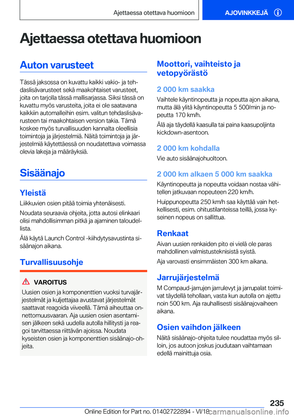 BMW X6 M 2019  Omistajan Käsikirja (in Finnish) �A�j�e�t�t�a�e�s�s�a��o�t�e�t�t�a�v�a��h�u�o�m�i�o�o�n�A�u�t�o�n��v�a�r�u�s�t�e�e�t
�T�