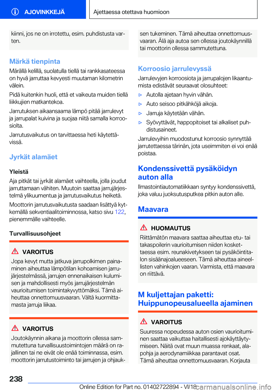 BMW X6 M 2019  Omistajan Käsikirja (in Finnish) �k�i�i�n�n�i�,��j�o�s��n�e��o�n��i�r�r�o�t�e�t�t�u�,��e�s�i�m�.��p�u�h�d�i�s�t�u�s�t�a��v�a�rj�t�e�n�.
�M�