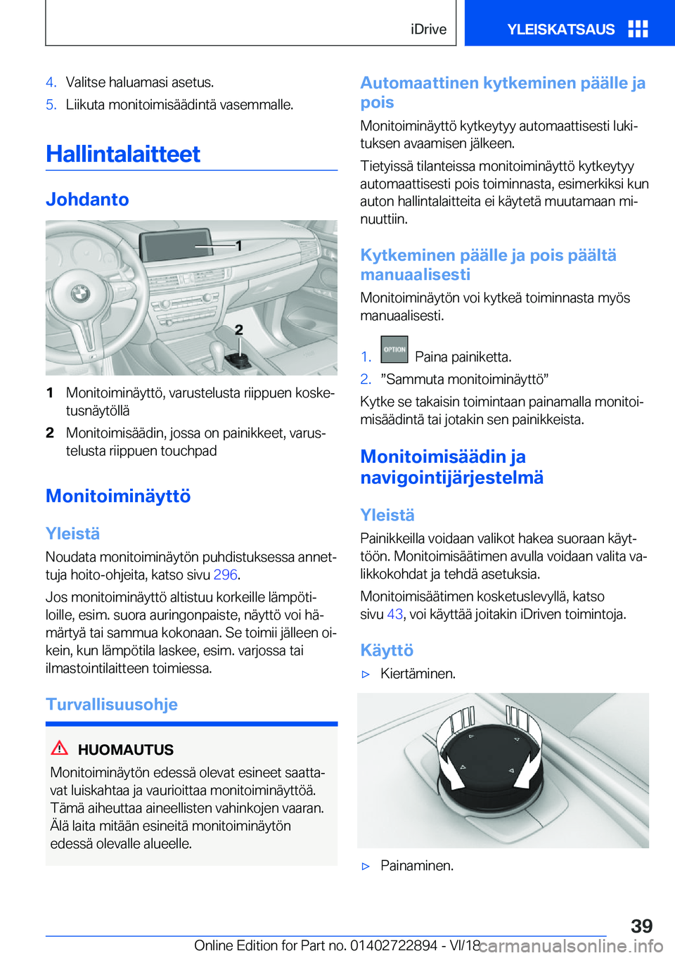 BMW X6 M 2019  Omistajan Käsikirja (in Finnish) �4�.�V�a�l�i�t�s�e��h�a�l�u�a�m�a�s�i��a�s�e�t�u�s�.�5�.�L�i�i�k�u�t�a��m�o�n�i�t�o�i�m�i�s�