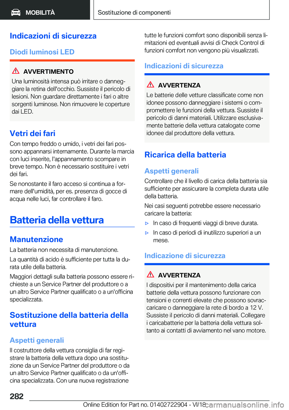 BMW X6 M 2019  Libretti Di Uso E manutenzione (in Italian) �I�n�d�i�c�a�z�i�o�n�i��d�i��s�i�c�u�r�e�z�z�a
�D�i�o�d�i��l�u�m�i�n�o�s�i��L�E�D
�A�V�V�E�R�T�I�M�E�N�T�O
�U�n�a��l�u�m�i�n�o�s�i�t�