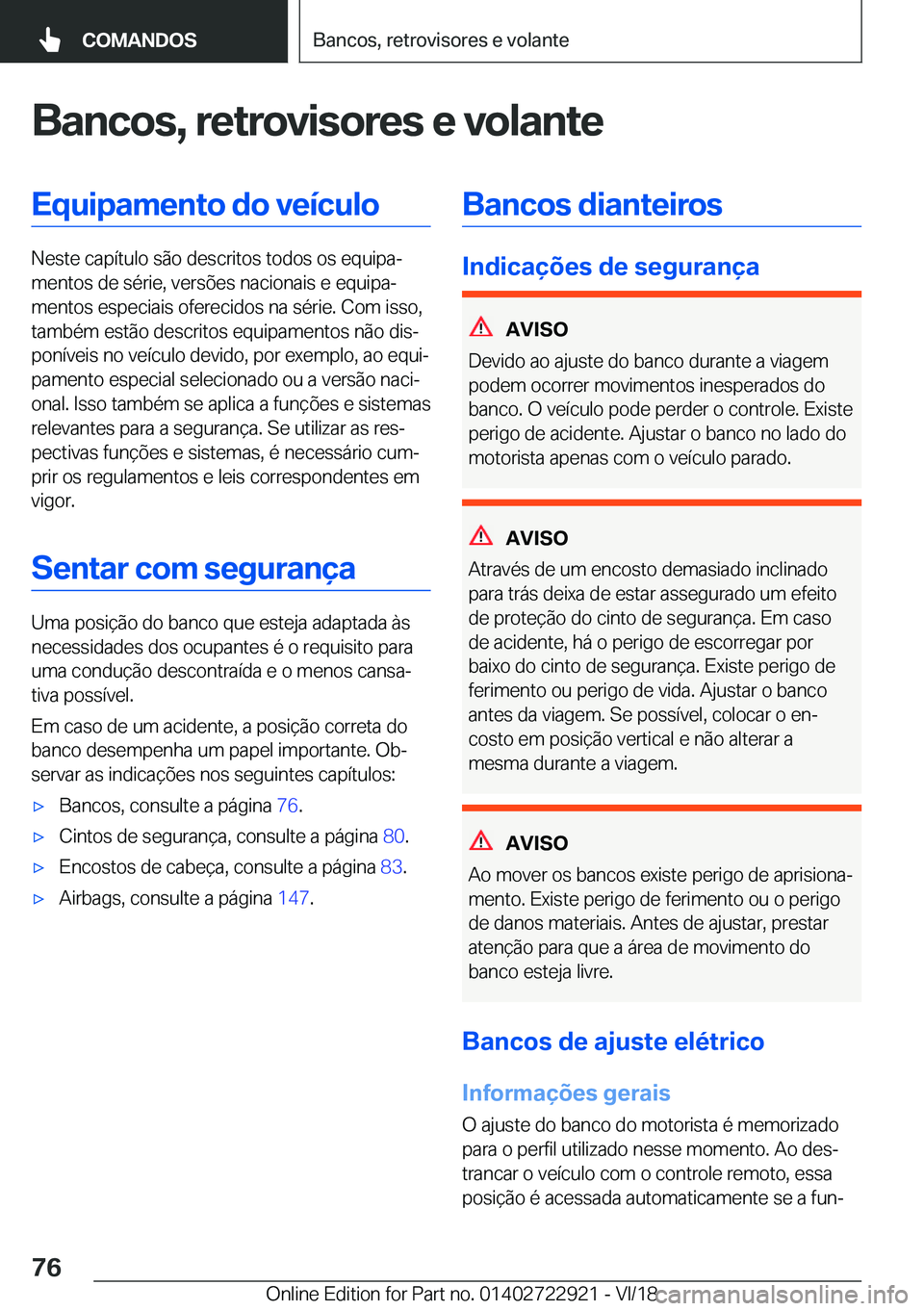BMW X6 M 2019  Manual do condutor (in Portuguese) �B�a�n�c�o�s�,��r�e�t�r�o�v�i�s�o�r�e�s��e��v�o�l�a�n�t�e�E�q�u�i�p�a�m�e�n�t�o��d�o��v�e�