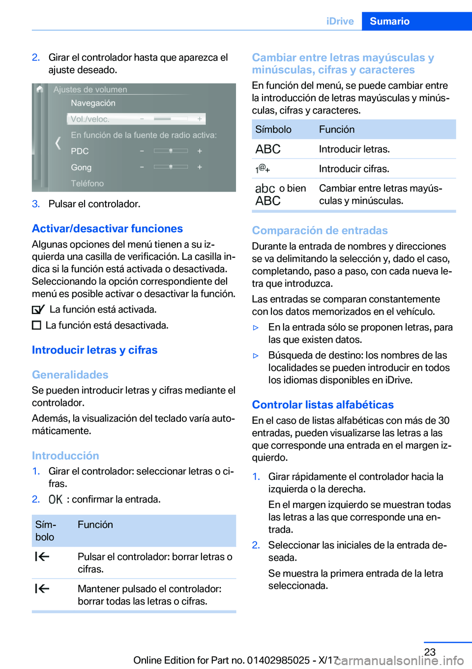 BMW X6 M 2018  Manuales de Empleo (in Spanish) �2�.�G�i�r�a�r� �e�l� �c�o�n�t�r�o�l�a�d�o�r� �h�a�s�t�a� �q�u�e� �a�p�a�r�e�z�c�a� �e�l
�a�j�u�s�t�e� �d�e�s�e�a�d�o�.�3�.�P�u�l�s�a�r� �e�l� �c�o�n�t�r�o�l�a�d�o�r�.
�A�c�t�i�v�a�r�/�d�e�s�a�c�t�i�v