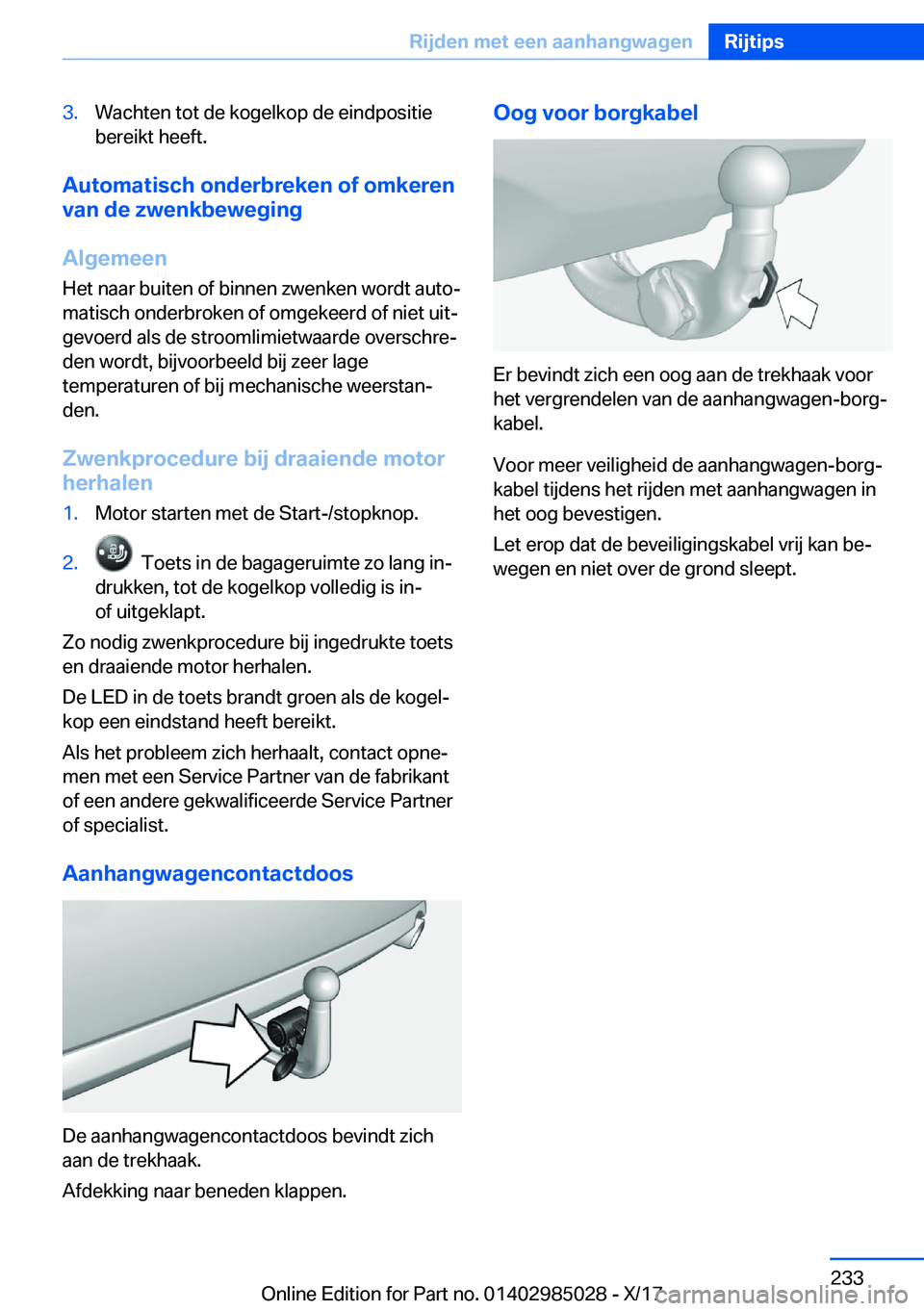 BMW X6 M 2018  Instructieboekjes (in Dutch) �3�.�W�a�c�h�t�e�n� �t�o�t� �d�e� �k�o�g�e�l�k�o�p� �d�e� �e�i�n�d�p�o�s�i�t�i�e�b�e�r�e�i�k�t� �h�e�e�f�t�.
�A�u�t�o�m�a�t�i�s�c�h��o�n�d�e�r�b�r�e�k�e�n��o�f��o�m�k�e�r�e�n�v�a�n��d�e��z�w�e�n�