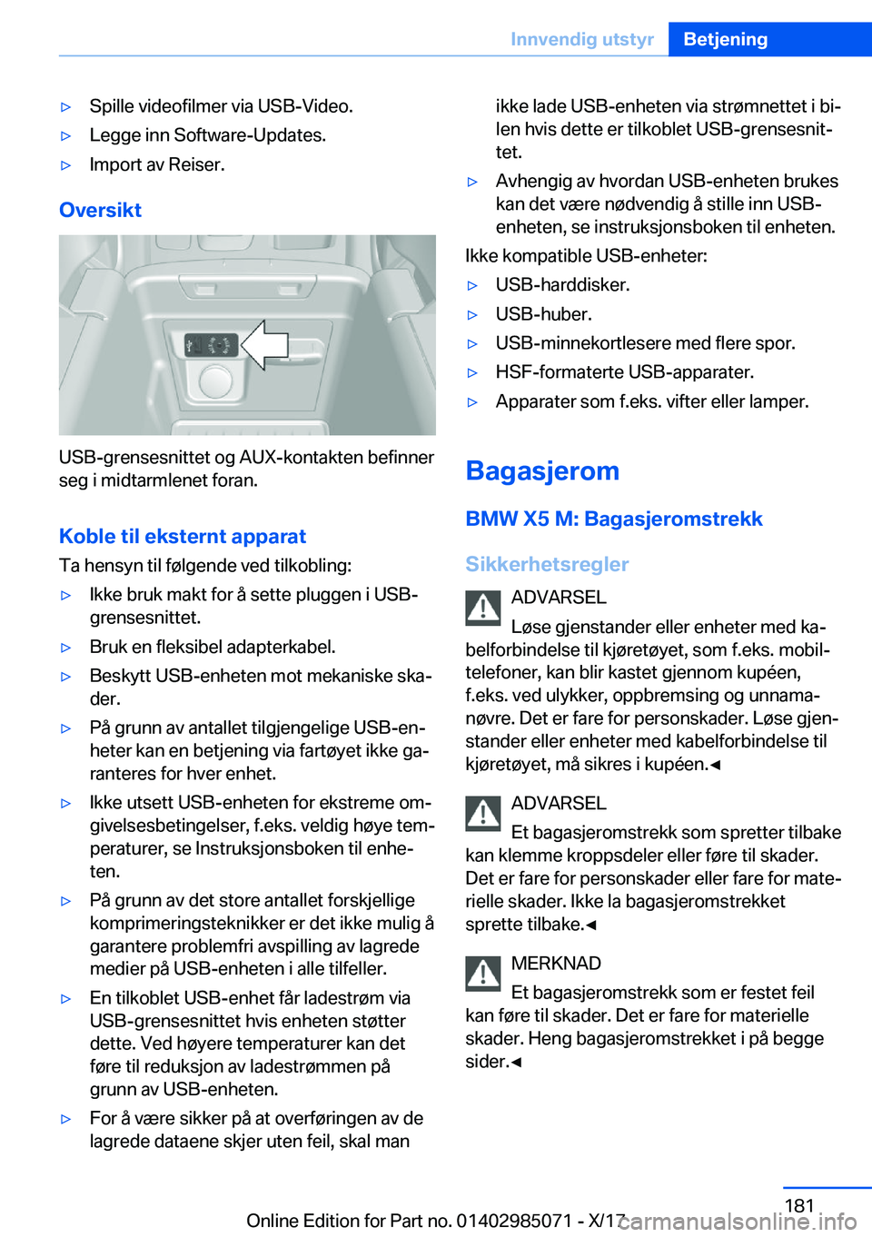 BMW X6 M 2018  InstruksjonsbØker (in Norwegian) 'y�S�p�i�l�l�e� �v�i�d�e�o�f�i�l�m�e�r� �v�i�a� �U�S�B�-�V�i�d�e�o�.'y�L�e�g�g�e� �i�n�n� �S�o�f�t�w�a�r�e�-�U�p�d�a�t�e�s�.'y�I�m�p�o�r�t� �a�v� �R�e�i�s�e�r�.
�O�v�e�r�s�i�k�t
�U�S�B�-�g