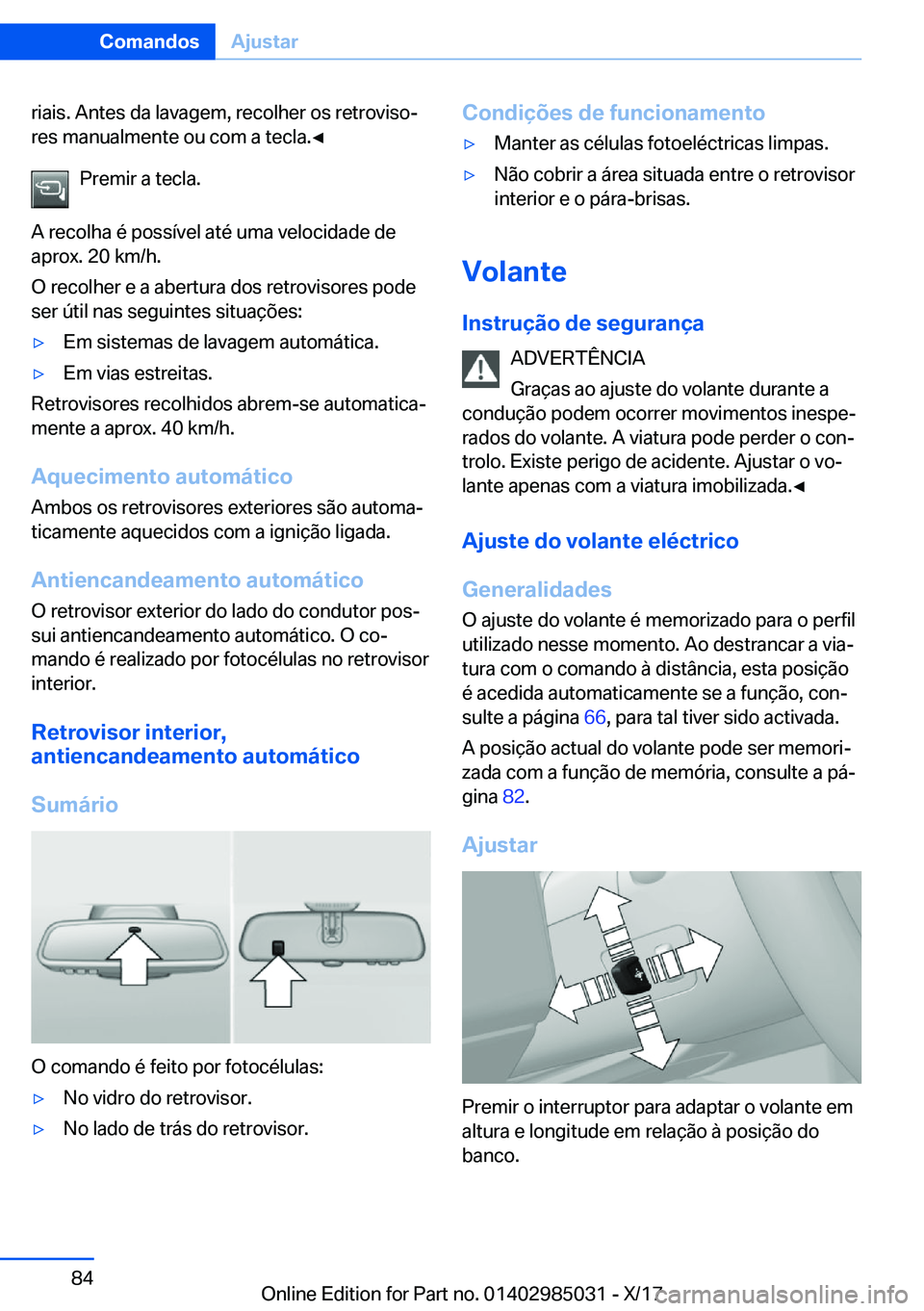 BMW X6 M 2018  Manual do condutor (in Portuguese) �r�i�a�i�s�.� �A�n�t�e�s� �d�a� �l�a�v�a�g�e�m�,� �r�e�c�o�l�h�e�r� �o�s� �r�e�t�r�o�v�i�s�oª�r�e�s� �m�a�n�u�a�l�m�e�n�t�e� �o�u� �c�o�m� �a� �t�e�c�l�a�.'