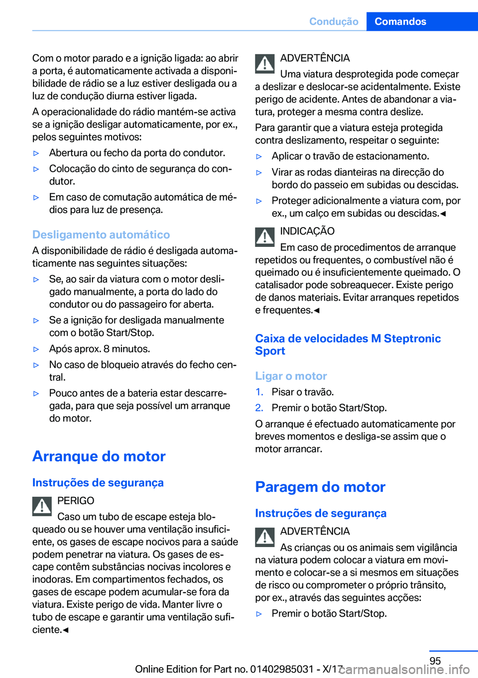 BMW X6 M 2018  Manual do condutor (in Portuguese) �C�o�m� �o� �m�o�t�o�r� �p�a�r�a�d�o� �e� �a� �i�g�n�i�