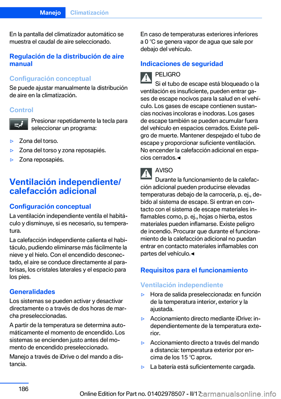 BMW X6 M 2017  Manuales de Empleo (in Spanish) �E�n� �l�a� �p�a�n�t�a�l�l�a� �d�e�l� �c�l�i�m�a�t�i�z�a�d�o�r� �a�u�t�o�m�á�t�i�c�o� �s�e
�m�u�e�s�t�r�a� �e�l� �c�a�u�d�a�l� �d�e� �a�i�r�e� �s�e�l�e�c�c�i�o�n�a�d�o�.
�R�e�g�u�l�a�c�i�