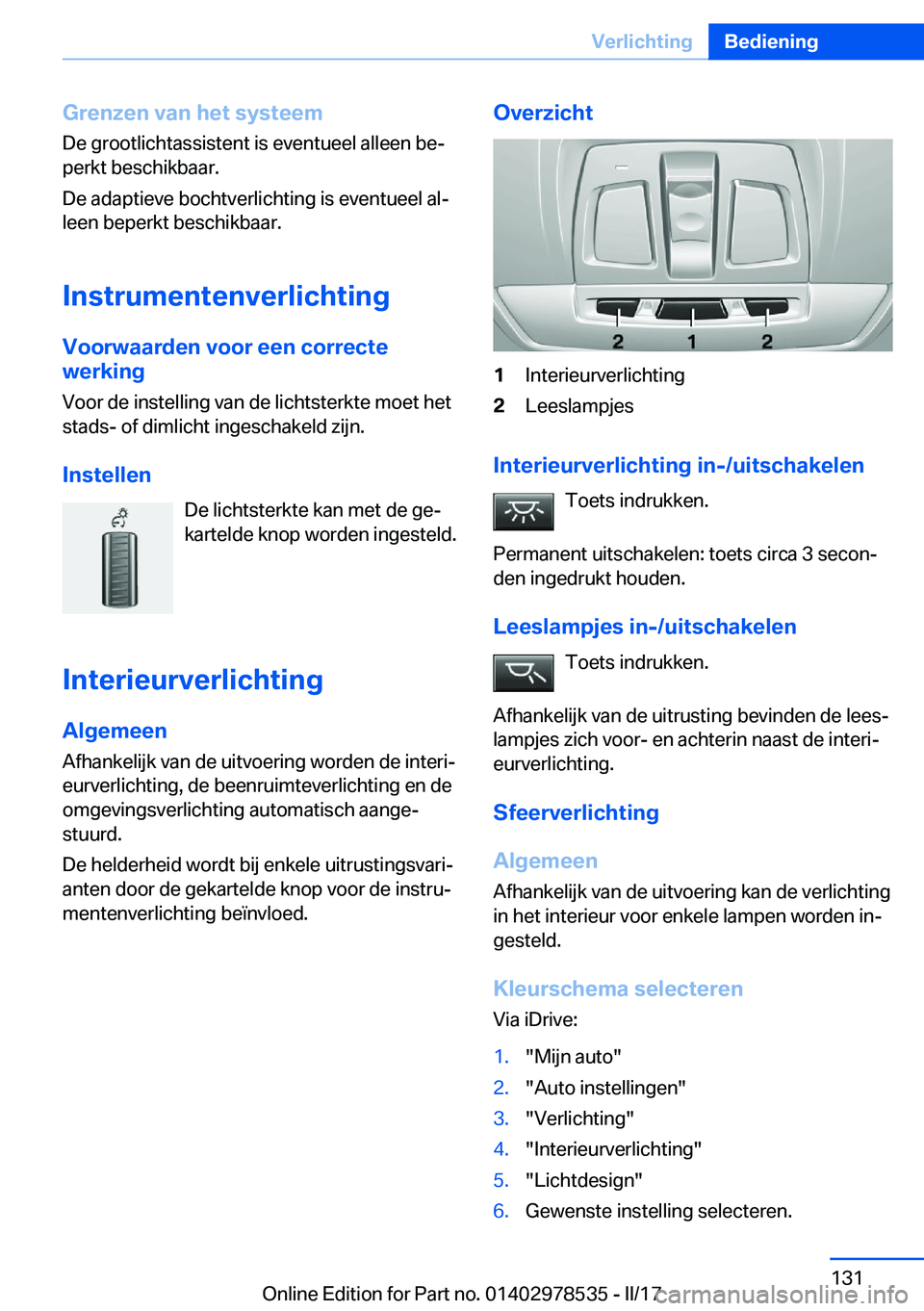 BMW X6 M 2017  Instructieboekjes (in Dutch) �G�r�e�n�z�e�n��v�a�n��h�e�t��s�y�s�t�e�e�m
�D�e� �g�r�o�o�t�l�i�c�h�t�a�s�s�i�s�t�e�n�t� �i�s� �e�v�e�n�t�u�e�e�l� �a�l�l�e�e�n� �b�ej
�p�e�r�k�t� �b�e�s�c�h�i�k�b�a�a�r�.
�D�e� �a�d�a�p�t�i�e�v�