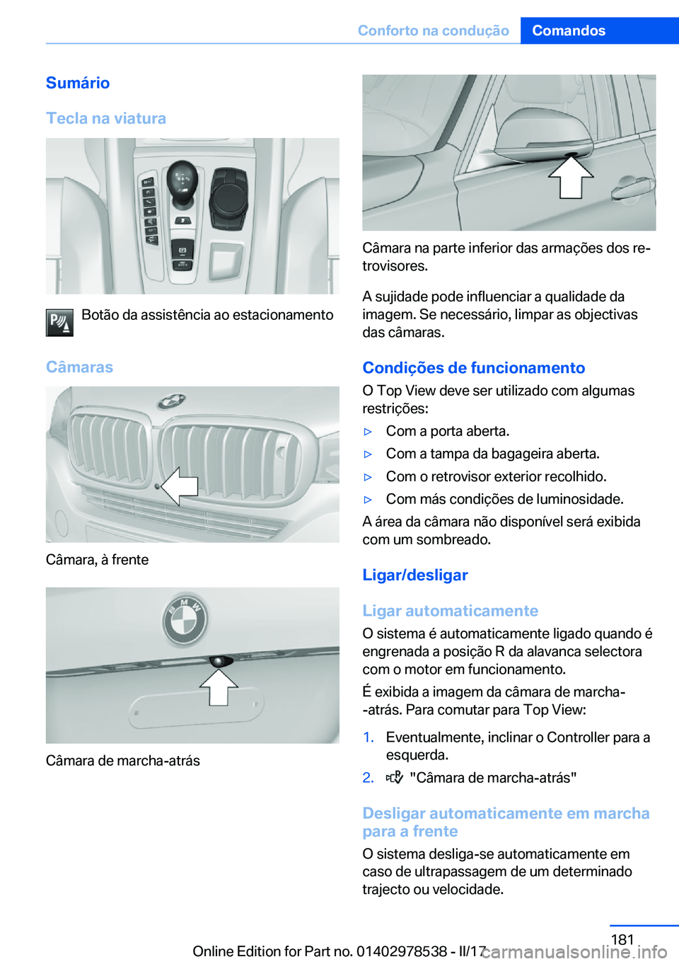 BMW X6 M 2017  Manual do condutor (in Portuguese) �S�u�m�á�r�i�o
�T�e�c�l�a��n�a��v�i�a�t�u�r�a
�B�o�t�ã�o� �d�a� �a�s�s�i�s�t�ê�n�c�i�a� �a�o� �e�s�t�a�c�i�o�n�a�m�e�n�t�o
�C�â�m�a�r�a�s
�C�â�m�a�r�a�,� �à� �f�r�e�n�t�e
�C�â�m�a�r�a� �d�e� 