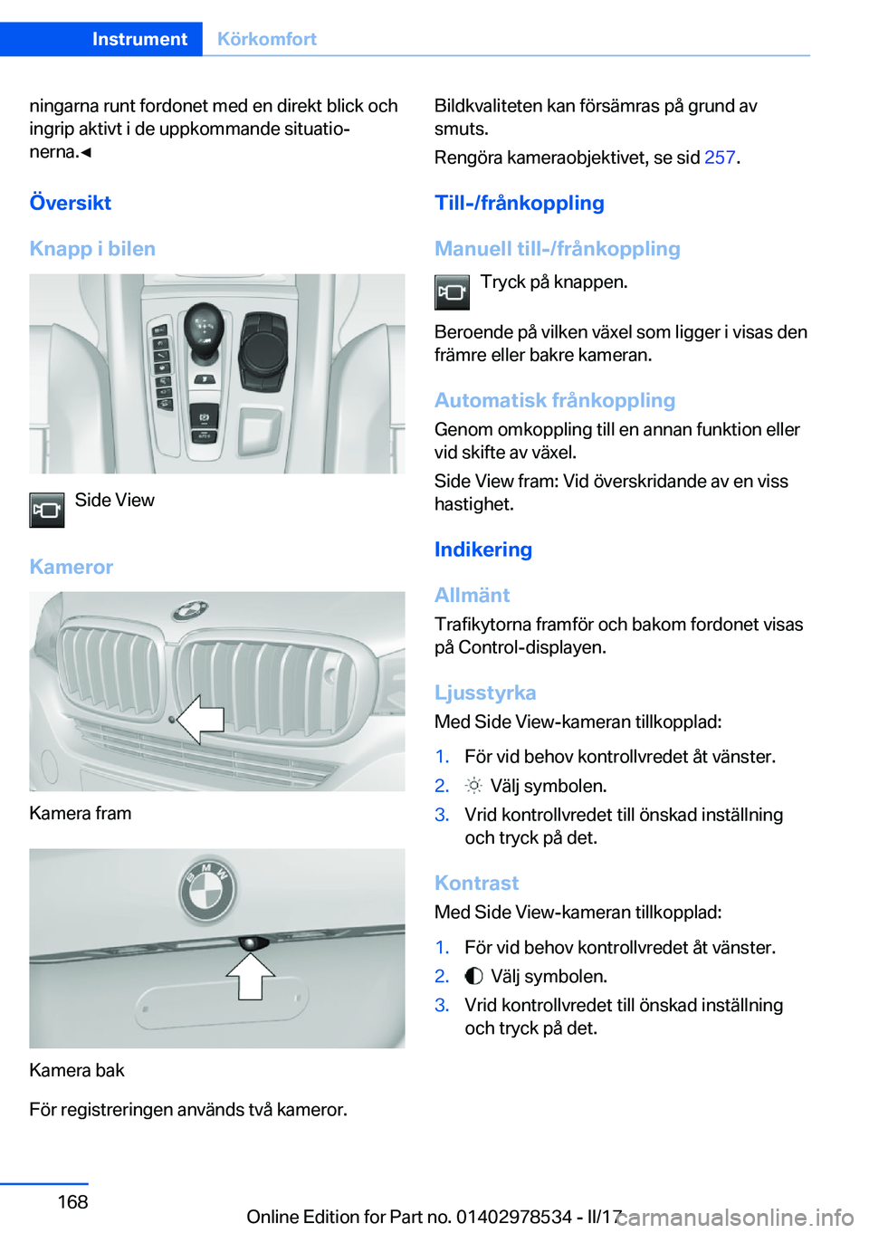 BMW X6 M 2017  InstruktionsbÖcker (in Swedish) �n�i�n�g�a�r�n�a� �r�u�n�t� �f�o�r�d�o�n�e�t� �m�e�d� �e�n� �d�i�r�e�k�t� �b�l�i�c�k� �o�c�h�i�n�g�r�i�p� �a�k�t�i�v�t� �i� �d�e� �u�p�p�k�o�m�m�a�n�d�e� �s�i�t�u�a�t�i�oj
�n�e�r�n�a�.'