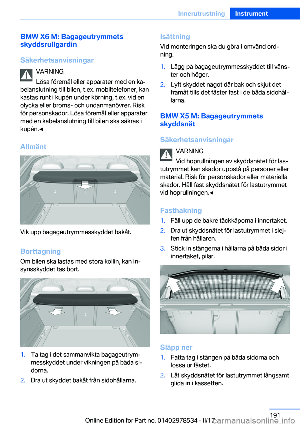 BMW X6 M 2017  InstruktionsbÖcker (in Swedish) �B�M�W��X�6��M�:��B�a�g�a�g�e�u�t�r�y�m�m�e�t�s
�s�k�y�d�d�s�r�u�l�l�g�a�r�d�i�n
�S�ä�k�e�r�h�e�t�s�a�n�v�i�s�n�i�n�g�a�r �V�A�R�N�I�N�G
�L�ö�s�a� �f�ö�r�e�m�å�l� �e�l�l�e�r� �a�p�p�a�r�a�t�e�r