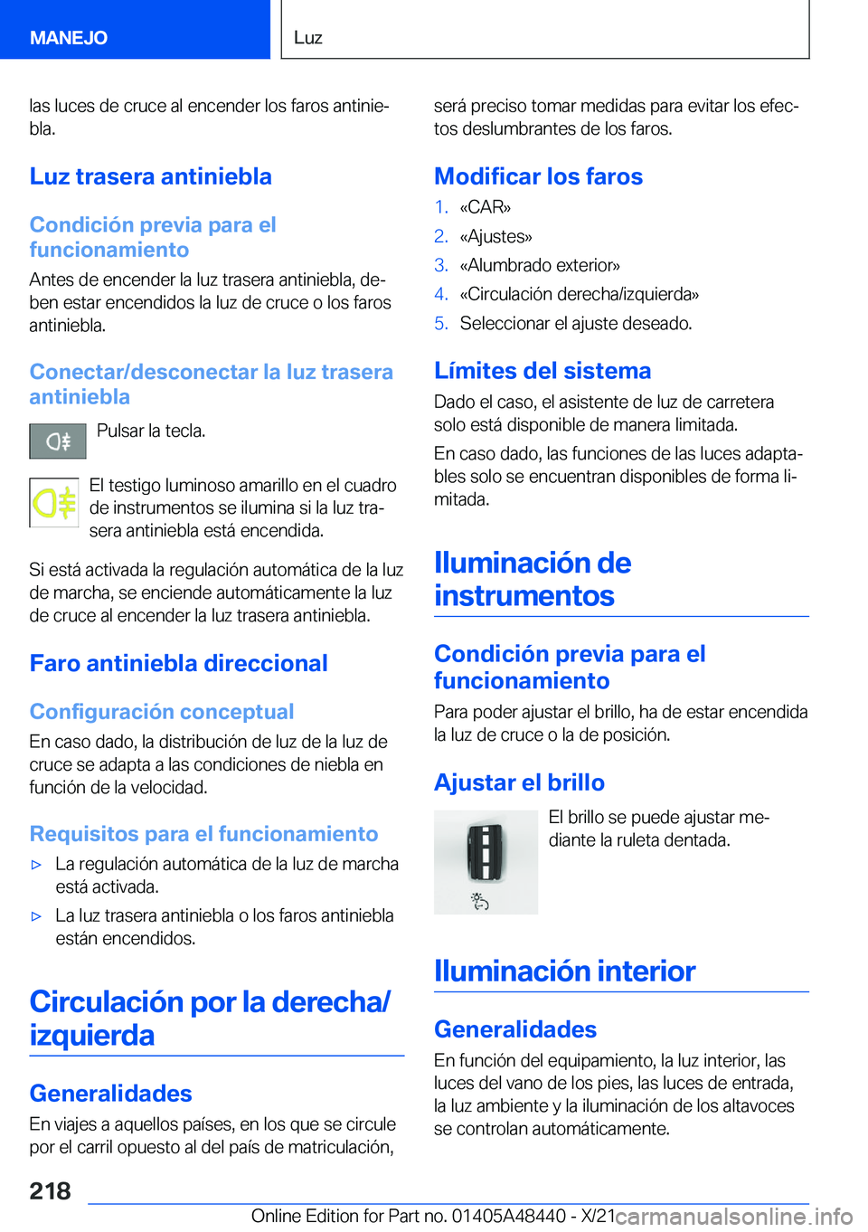 BMW X7 2022  Manuales de Empleo (in Spanish) �l�a�s��l�u�c�e�s��d�e��c�r�u�c�e��a�l��e�n�c�e�n�d�e�r��l�o�s��f�a�r�o�s��a�n�t�i�n�i�eª
�b�l�a�.
�L�u�z��t�r�a�s�e�r�a��a�n�t�i�n�i�e�b�l�a
�C�o�n�d�i�c�i�