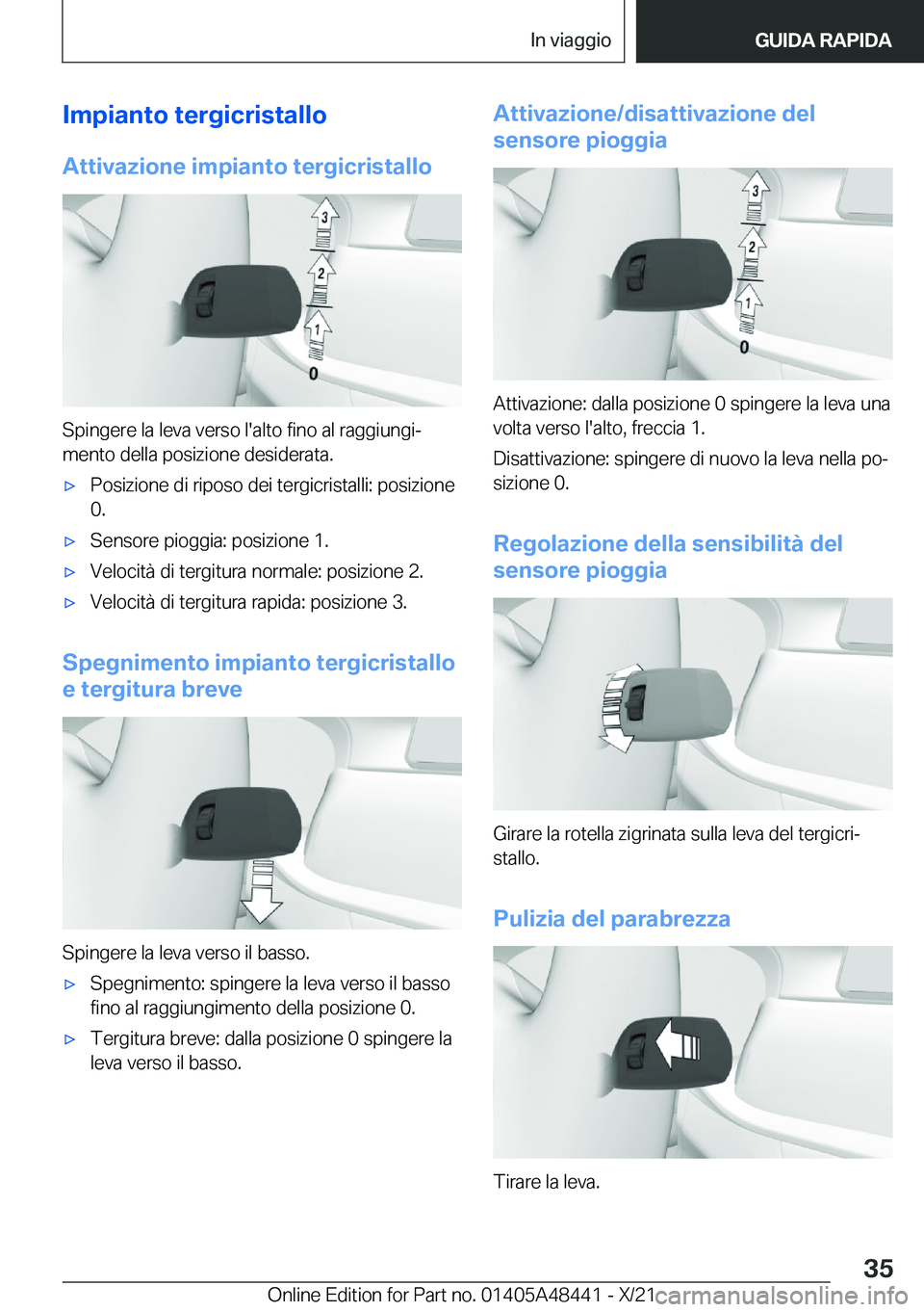 BMW X7 2022  Libretti Di Uso E manutenzione (in Italian) �I�m�p�i�a�n�t�o��t�e�r�g�i�c�r�i�s�t�a�l�l�o
�A�t�t�i�v�a�z�i�o�n�e��i�m�p�i�a�n�t�o��t�e�r�g�i�c�r�i�s�t�a�l�l�o
�S�p�i�n�g�e�r�e��l�a��l�e�v�a��v�e�r�s�o��l�'�a�l�t�o��f�i�n�o��a�l��r