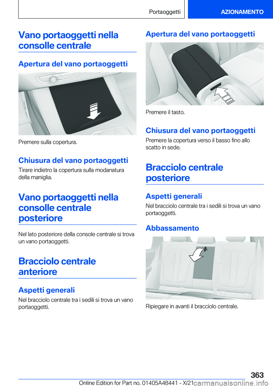 BMW X7 2022  Libretti Di Uso E manutenzione (in Italian) �V�a�n�o��p�o�r�t�a�o�g�g�e�t�t�i��n�e�l�l�a�c�o�n�s�o�l�l�e��c�e�n�t�r�a�l�e
�A�p�e�r�t�u�r�a��d�e�l��v�a�n�o��p�o�r�t�a�o�g�g�e�t�t�i
�P�r�e�m�e�r�e��s�u�l�l�a��c�o�p�e�r�t�u�r�a�.
�C�h�i�u�