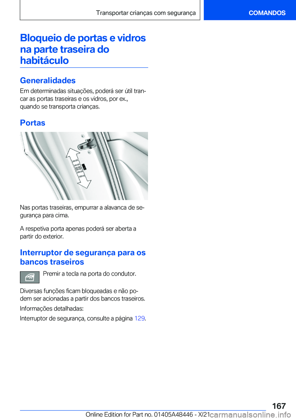 BMW X7 2022  Manual do condutor (in Portuguese) �B�l�o�q�u�e�i�o��d�e��p�o�r�t�a�s��e��v�i�d�r�o�s�n�a��p�a�r�t�e��t�r�a�s�e�i�r�a��d�o�h�a�b�i�t�á�c�u�l�o
�G�e�n�e�r�a�l�i�d�a�d�e�s
�E�m��d�e�t�e�r�m�i�n�a�d�a�s��s�i�t�u�a�
