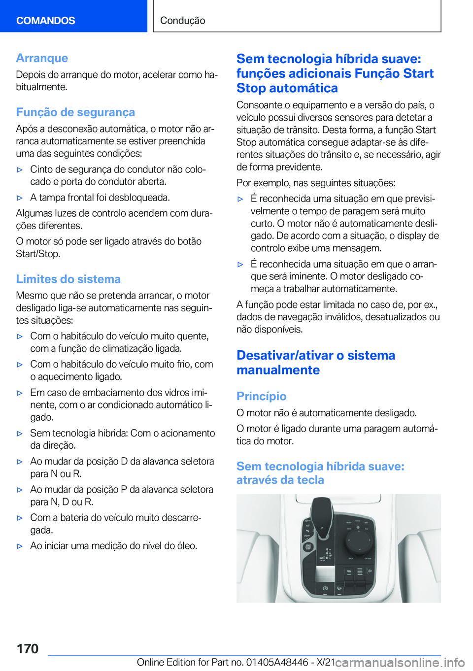 BMW X7 2022  Manual do condutor (in Portuguese) �A�r�r�a�n�q�u�e�D�e�p�o�i�s��d�o��a�r�r�a�n�q�u�e��d�o��m�o�t�o�r�,��a�c�e�l�e�r�a�r��c�o�m�o��h�aª�b�i�t�u�a�l�m�e�n�t�e�.
�F�u�n�