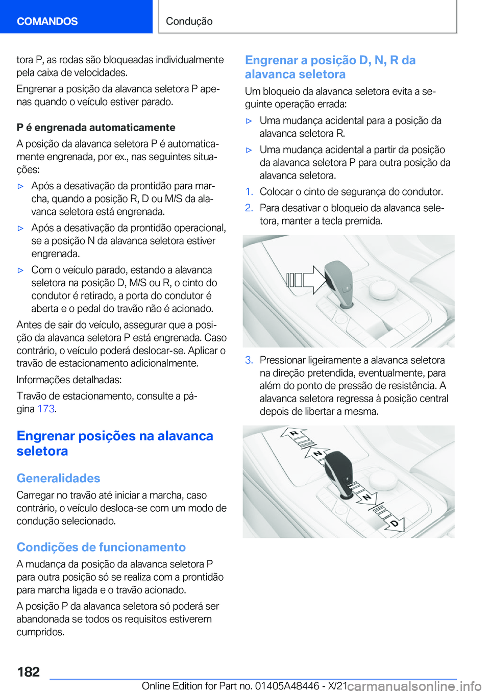 BMW X7 2022  Manual do condutor (in Portuguese) �t�o�r�a��P�,��a�s��r�o�d�a�s��s�ã�o��b�l�o�q�u�e�a�d�a�s��i�n�d�i�v�i�d�u�a�l�m�e�n�t�e
�p�e�l�a��c�a�i�x�a��d�e��v�e�l�o�c�i�d�a�d�e�s�.
�E�n�g�r�e�n�a�r��a��p�o�s�i�