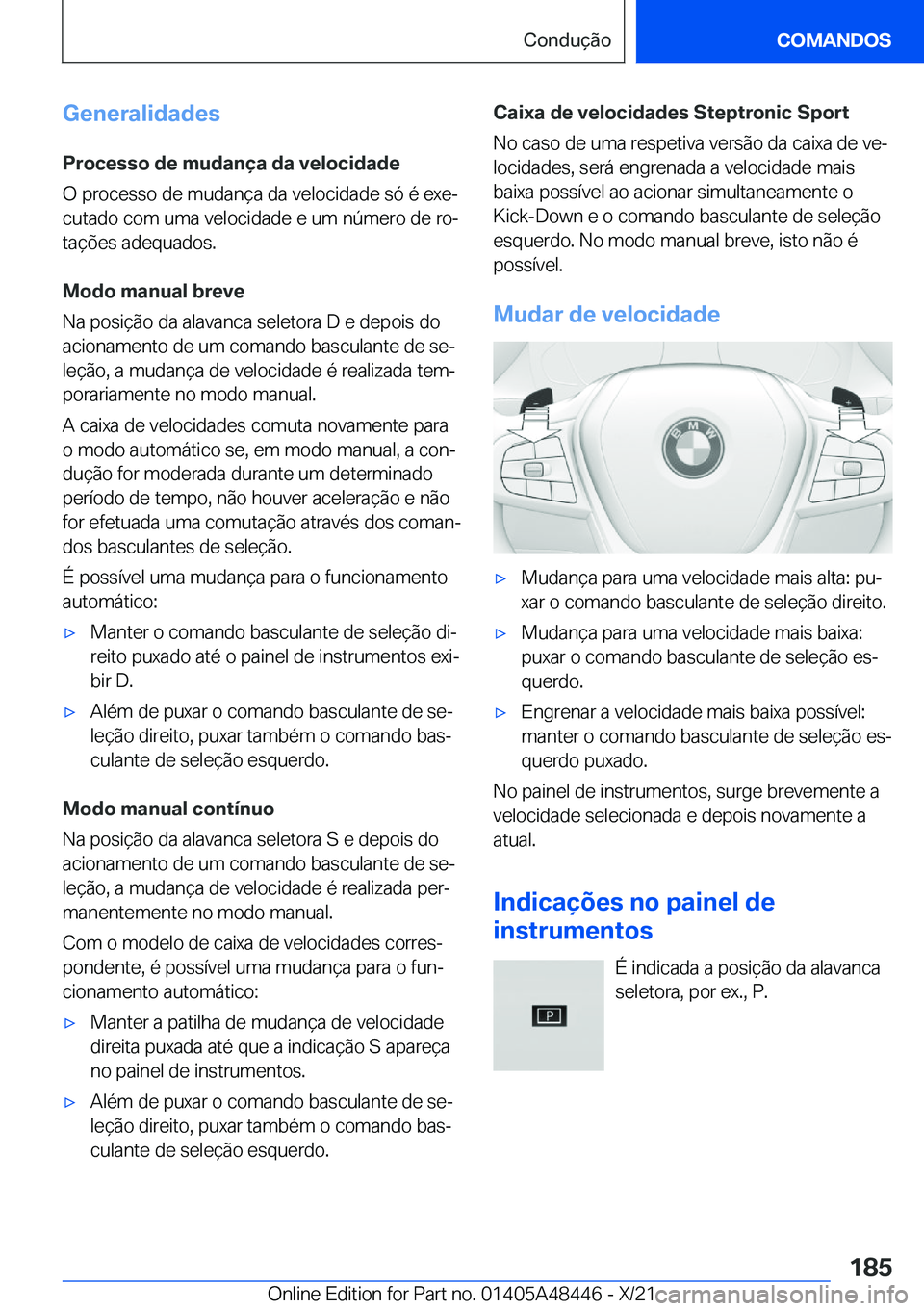BMW X7 2022  Manual do condutor (in Portuguese) �G�e�n�e�r�a�l�i�d�a�d�e�s
�P�r�o�c�e�s�s�o��d�e��m�u�d�a�n�