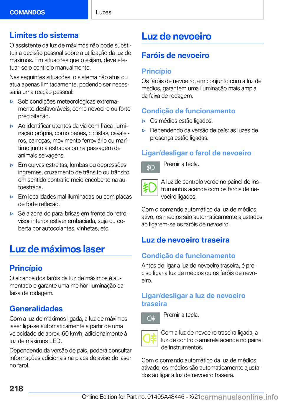 BMW X7 2022  Manual do condutor (in Portuguese) �L�i�m�i�t�e�s��d�o��s�i�s�t�e�m�a
�O��a�s�s�i�s�t�e�n�t�e��d�a��l�u�z��d�e��m�á�x�i�m�o�s��n�ã�o��p�o�d�e��s�u�b�s�t�iª
�t�u�i�r��a��d�e�c�i�s�ã�o��p�e�s�s�o�a�l��s�o�b�r�e��a��u