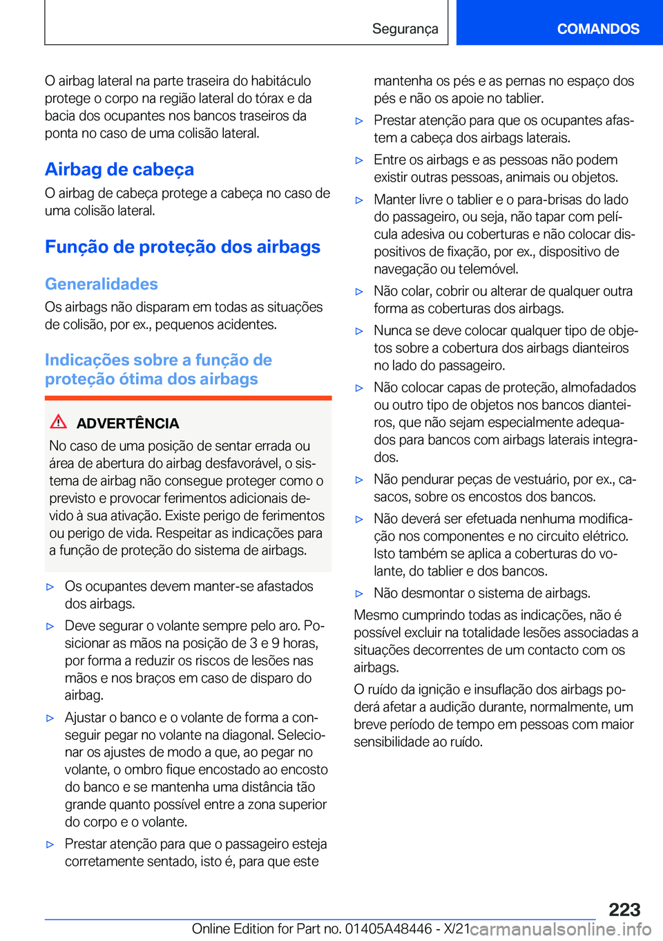 BMW X7 2022  Manual do condutor (in Portuguese) �O��a�i�r�b�a�g��l�a�t�e�r�a�l��n�a��p�a�r�t�e��t�r�a�s�e�i�r�a��d�o��h�a�b�i�t�á�c�u�l�o
�p�r�o�t�e�g�e��o��c�o�r�p�o��n�a��r�e�g�i�ã�o��l�a�t�e�r�a�l��d�o��t�ó�r�a�x��e��d�a �b�a�